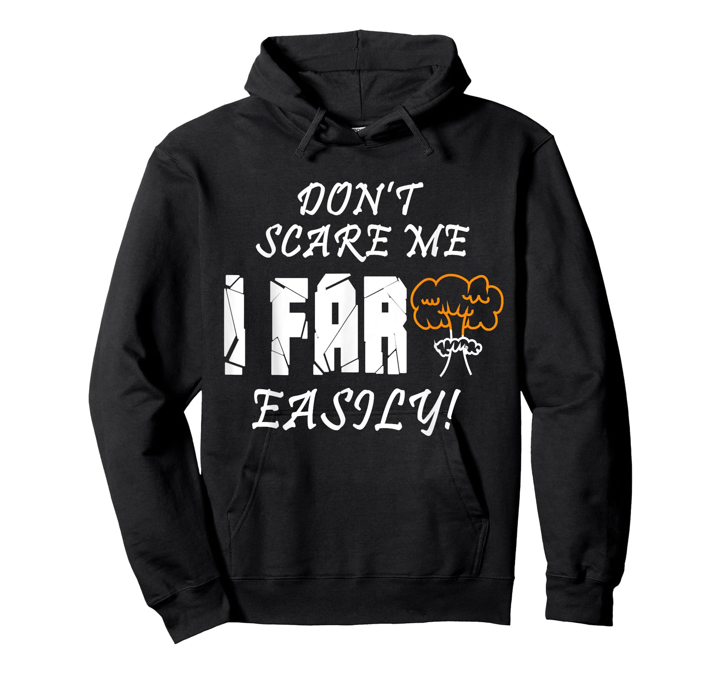Don't Scare Me I Fart Easily Funny Humor Apparel T-Shirt