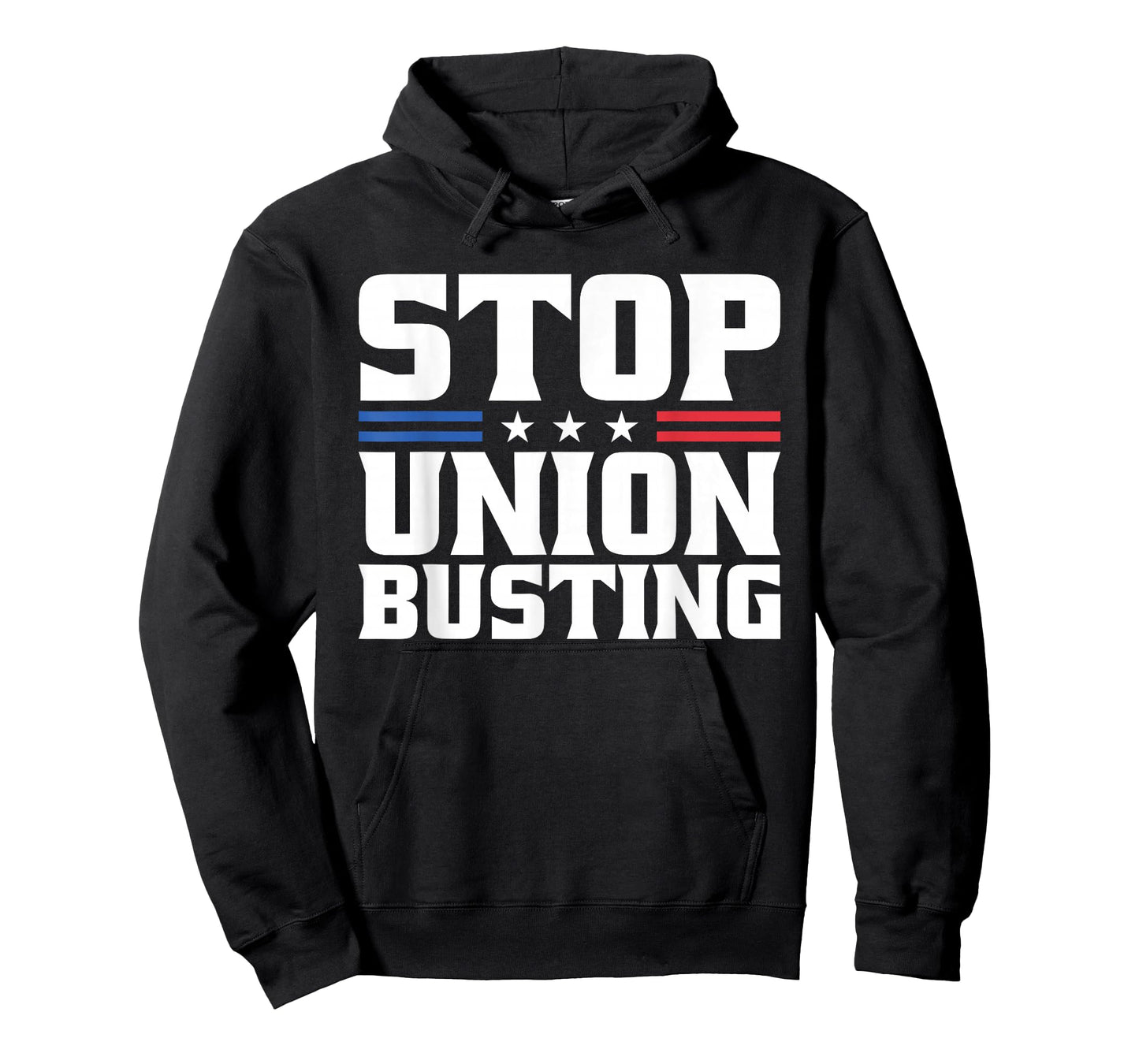 Stop Union Busting Union Strong For Pro Labor Union Workers T-Shirt