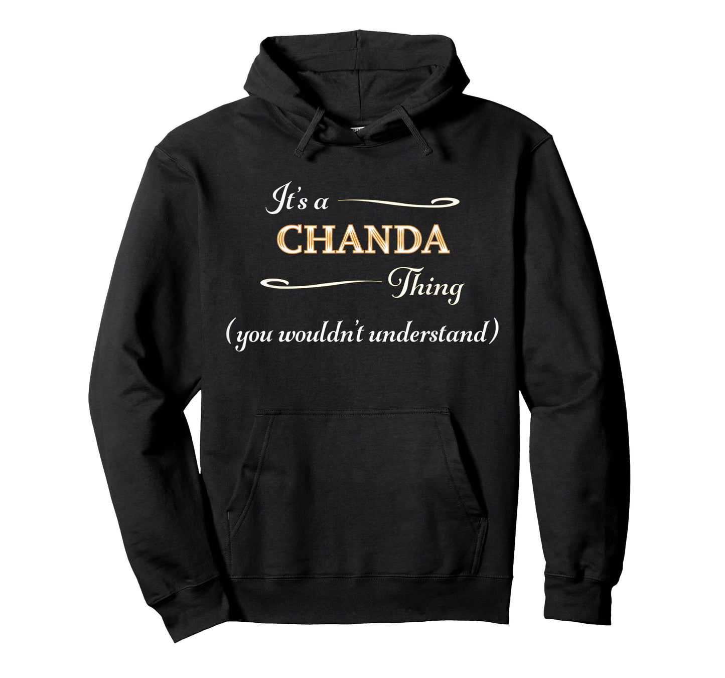 It's a CHANDA Thing, You Wouldn't Understand | Name Gift - T-Shirt