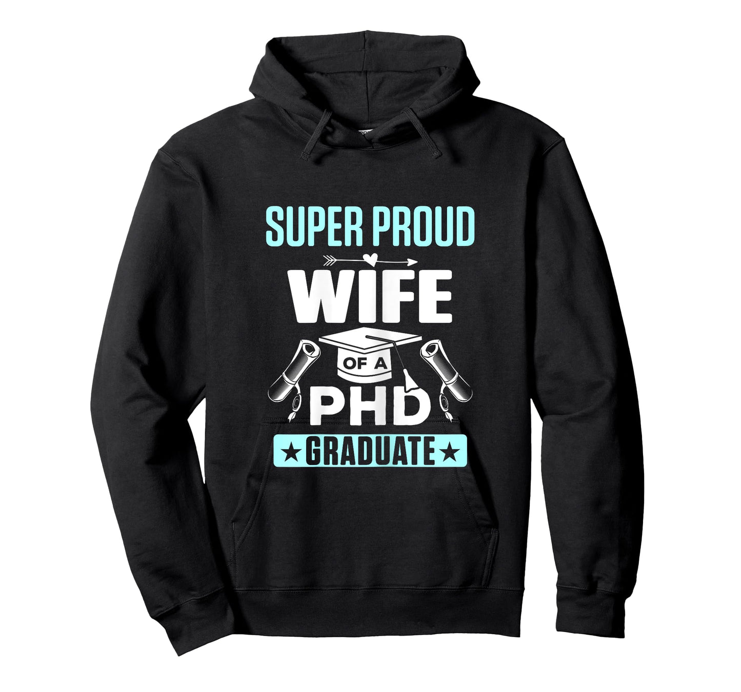 Super Proud Wife of a PHD Graduate T-Shirt