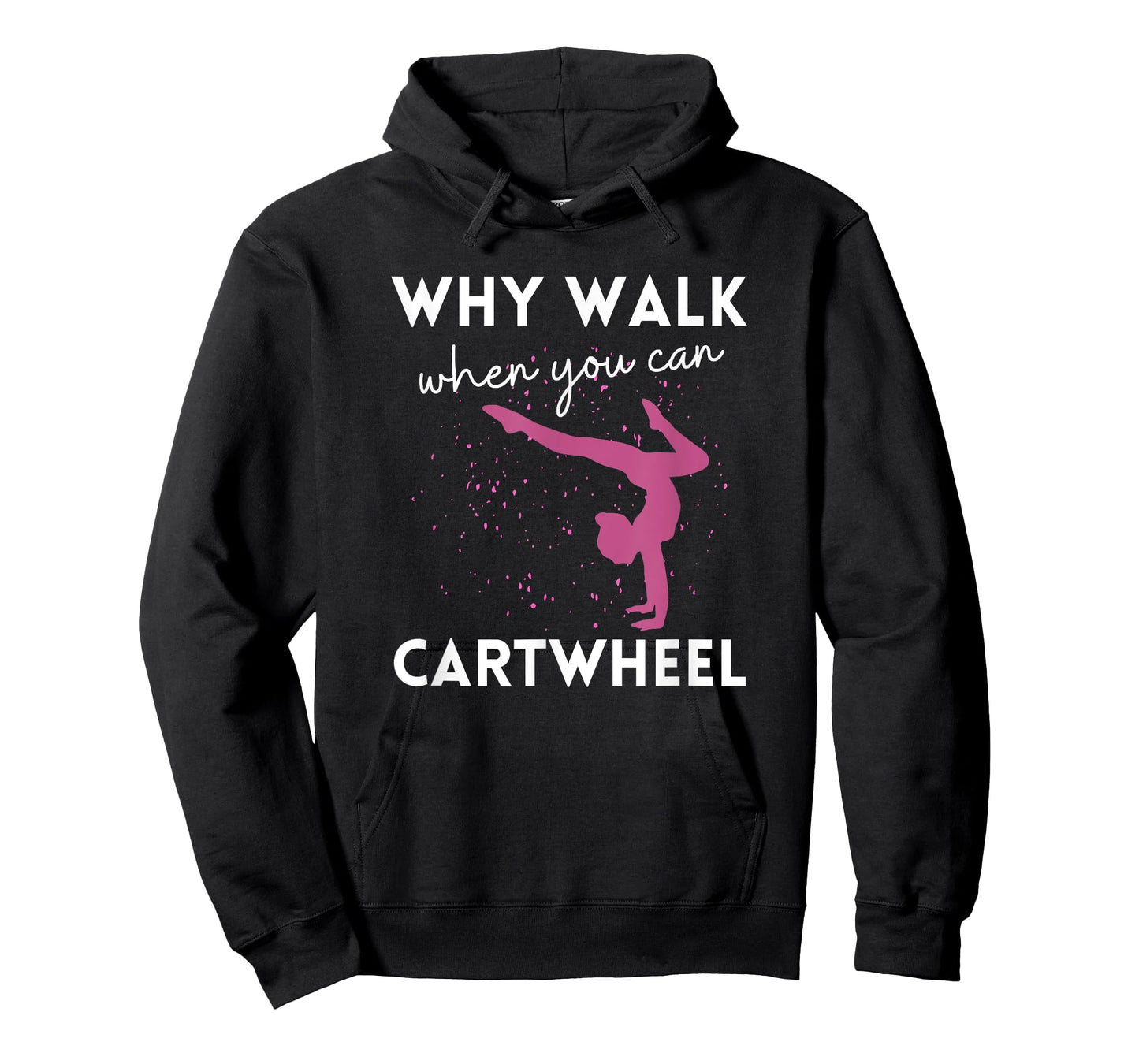 Why Walk When You Can Cartwheel Funny Gymnast For Girls 7-8 T-Shirt