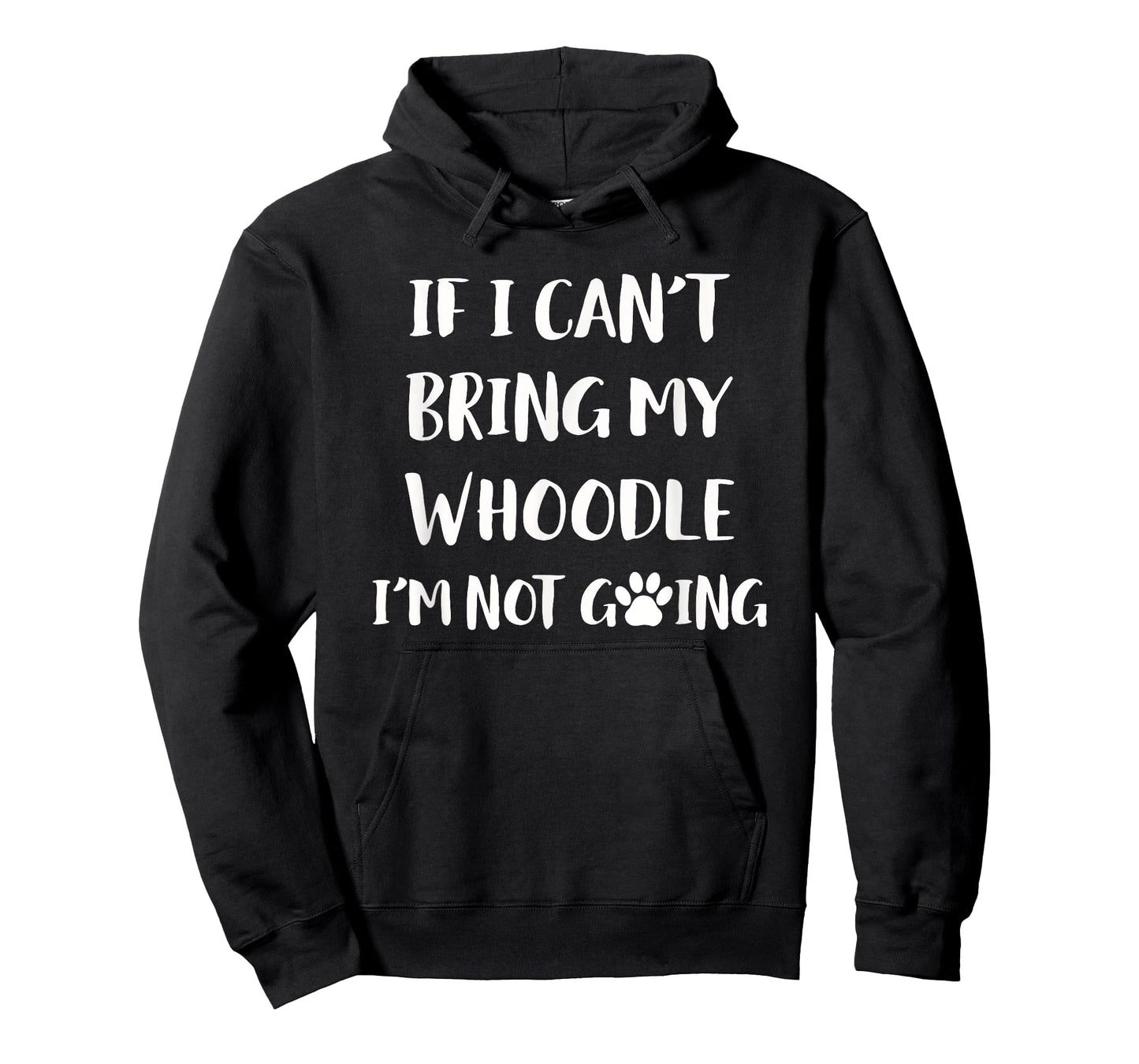 If I Can't Bring My Whoodle I'm Not Going Whoodle Dog T-Shirt for Men Women Girls Kids