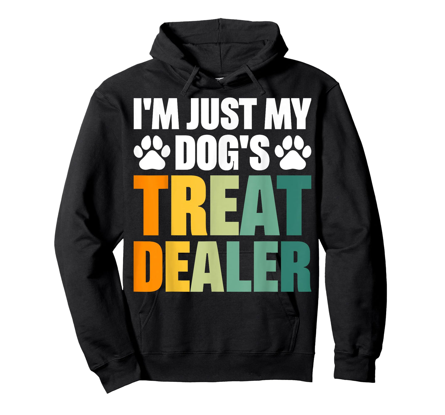 I'm Just My Dog's Treat Dealer T-Shirt