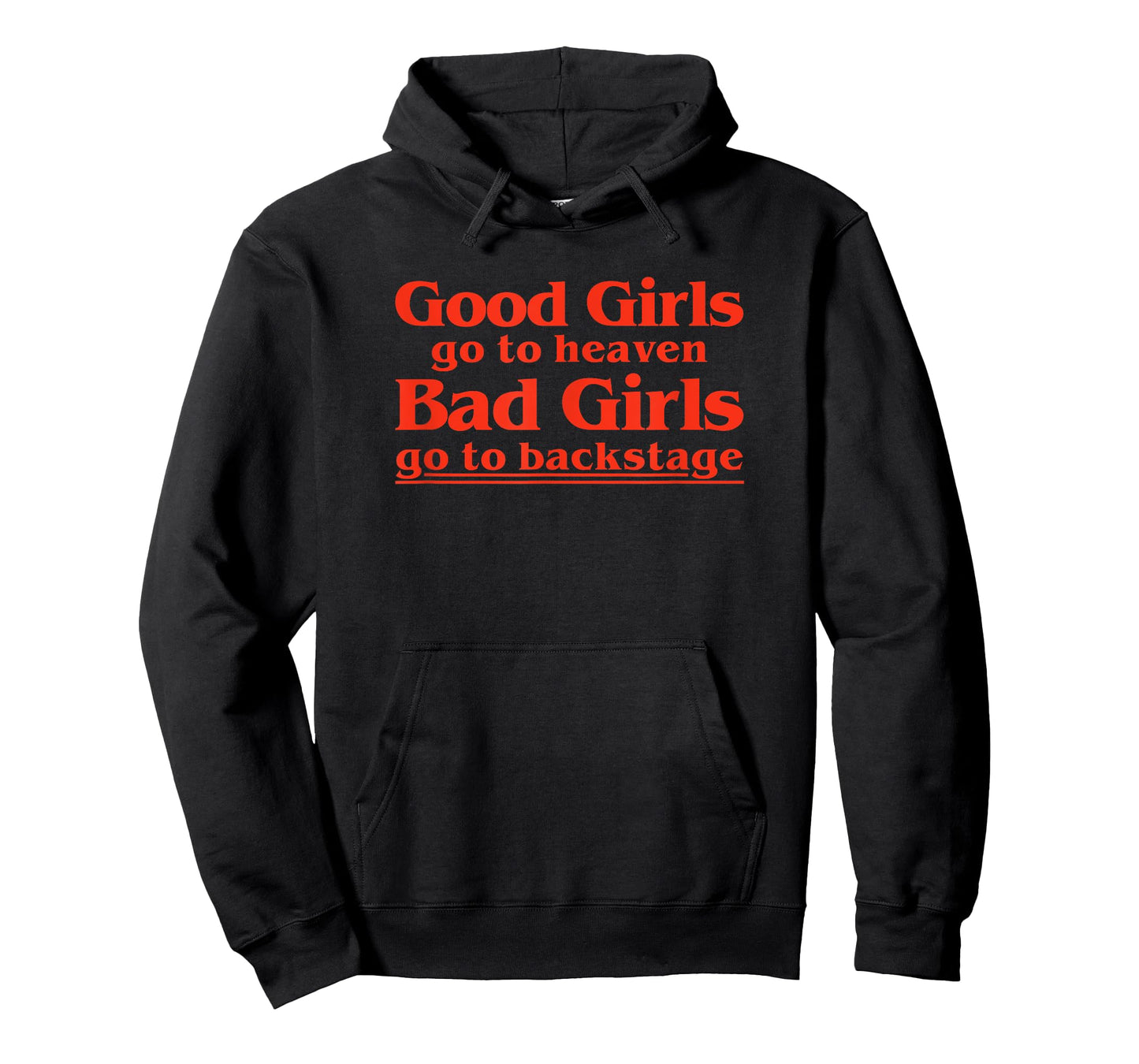Vintage Good Girls Go To Heaven Bad Girls Go Backstage Funny T-Shirt