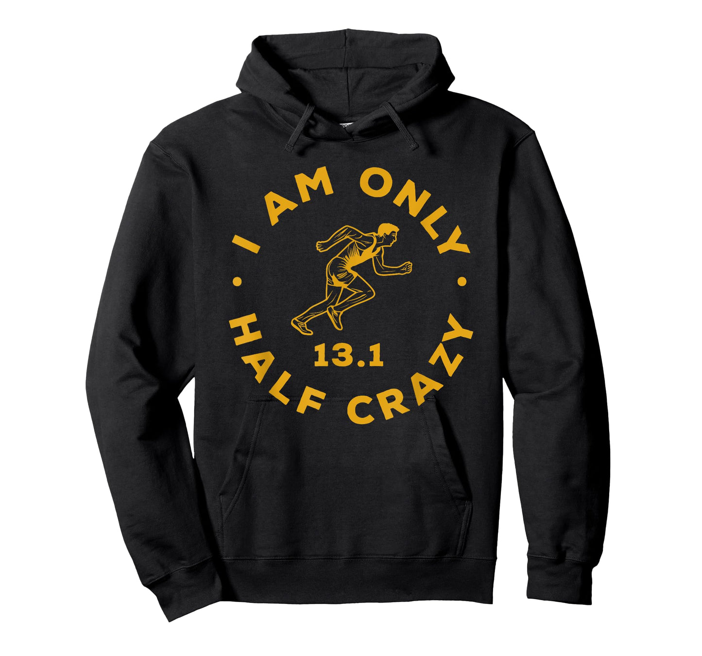 I Am Only Half Crazy 13.1 Funny Marathon Running Runner T-Shirt