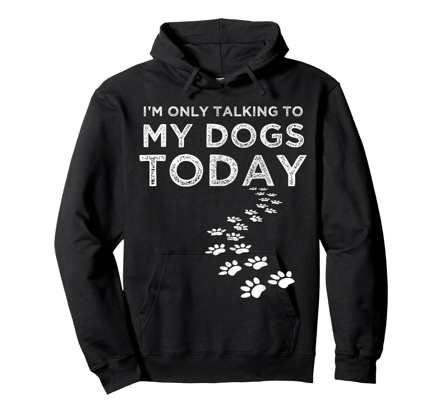 I'm Only Talking To My Dogs Today Funny Dog Lover Gifts T-Shirt for Men Women