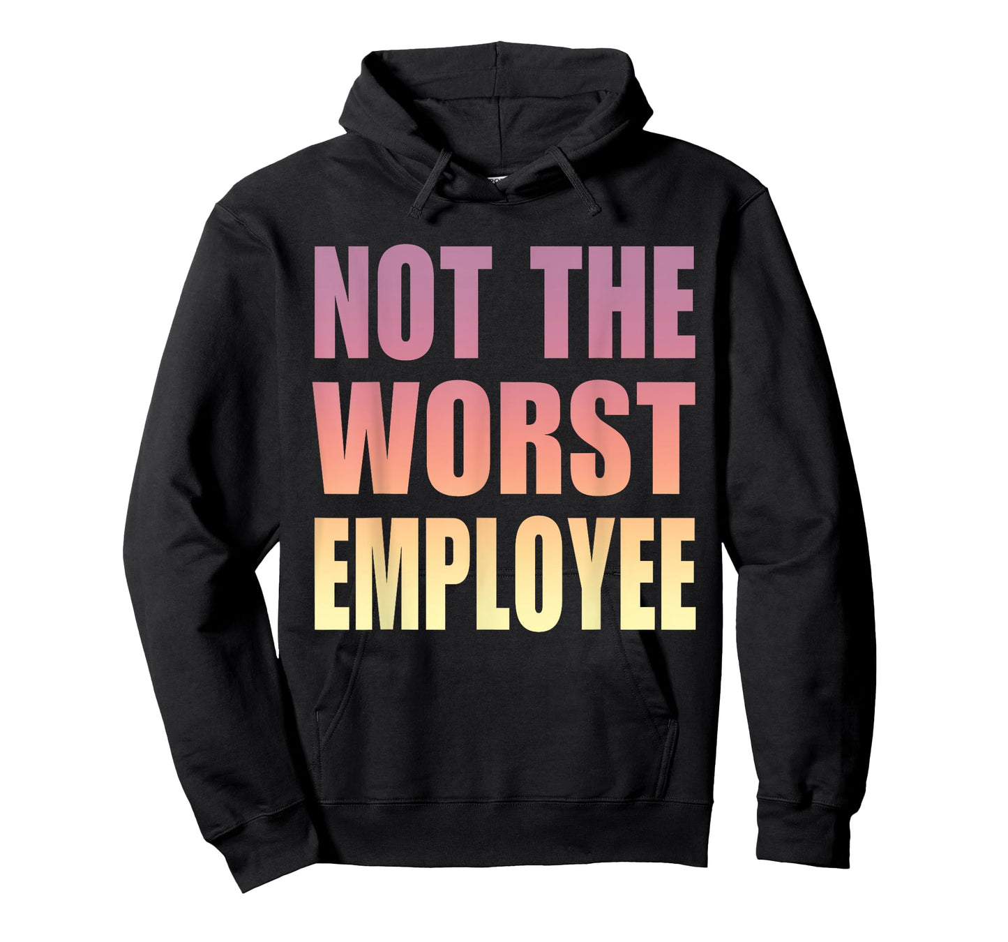 Not The Worst Employee Funny Sarcastic Saying Work Humor T-Shirt