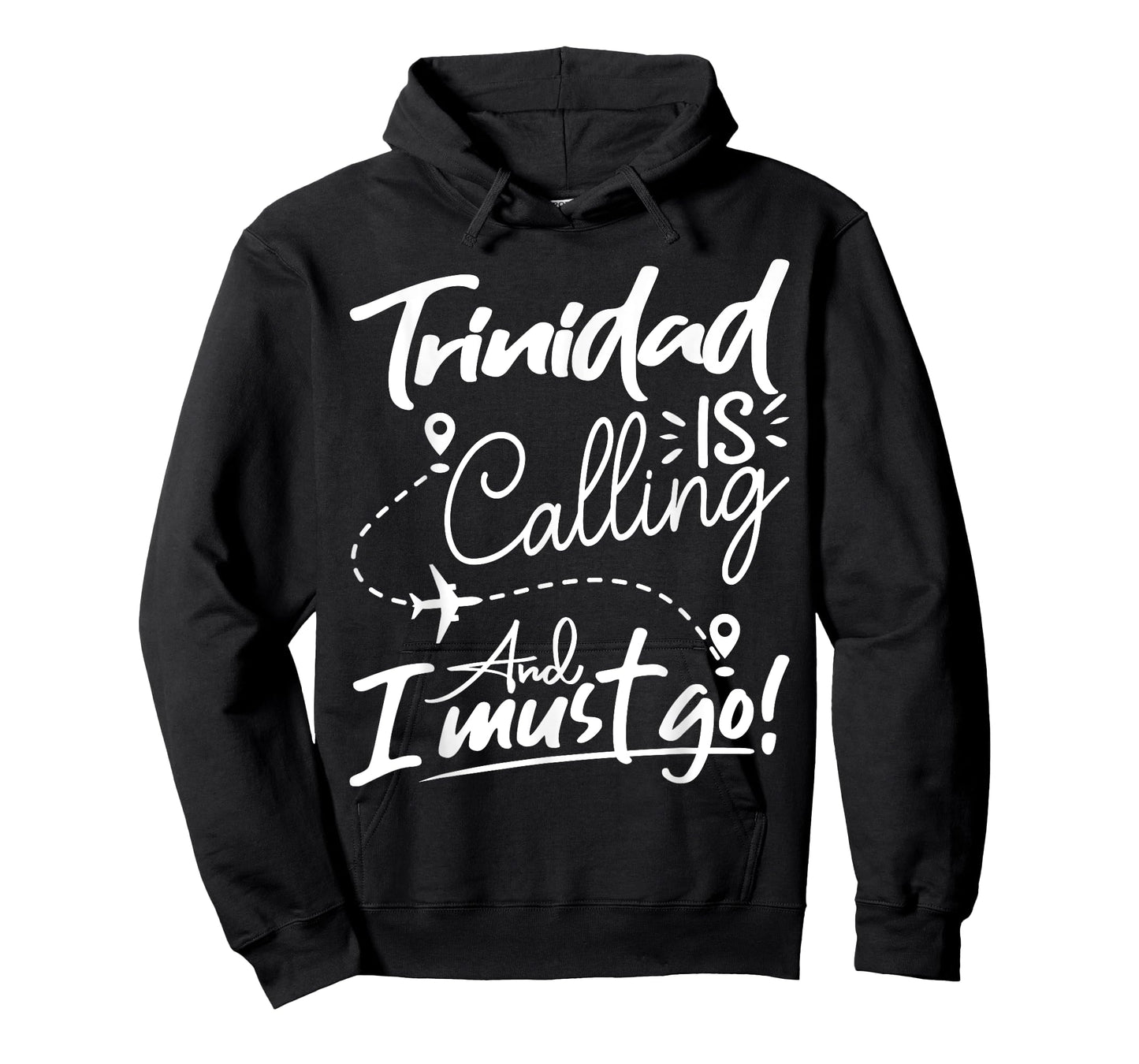 Funny Trinidad Is Calling and I Must Go - Trinidad Travel T-Shirt