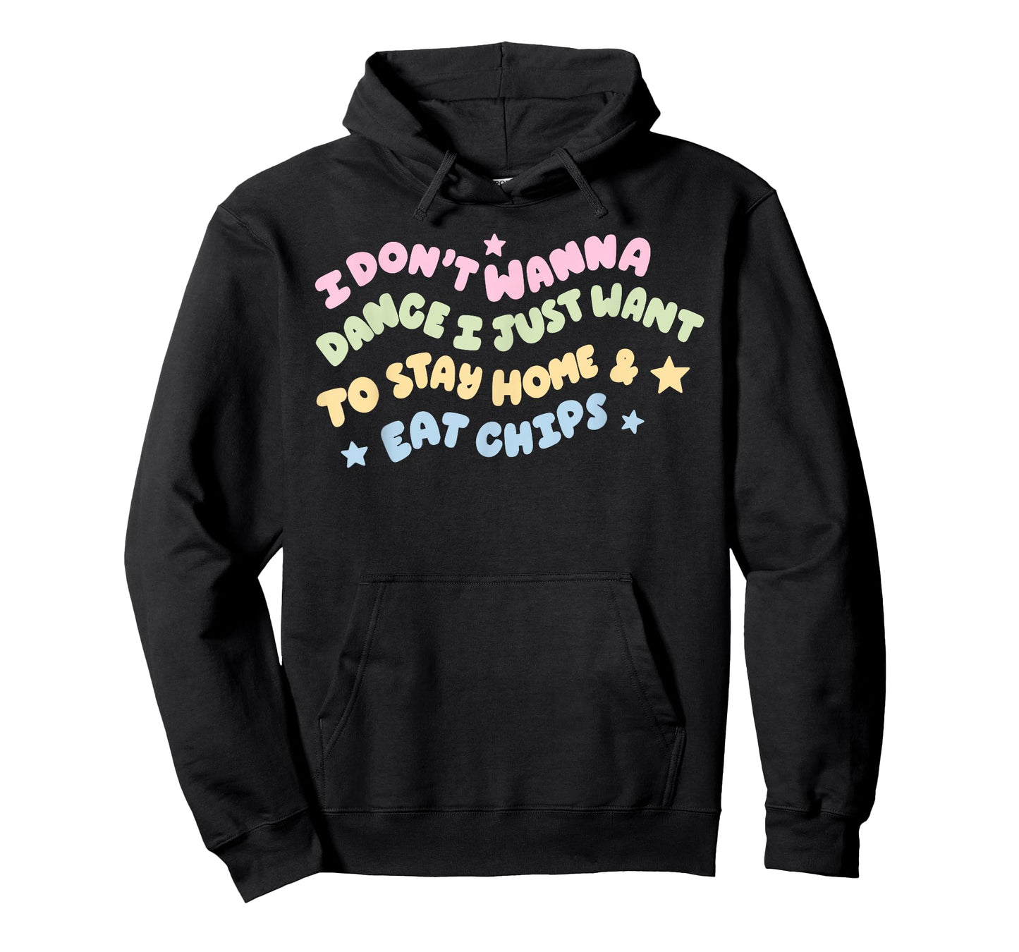 I Don't Wanna Dance I Just Want To Stay Home & Eat Chips T-Shirt