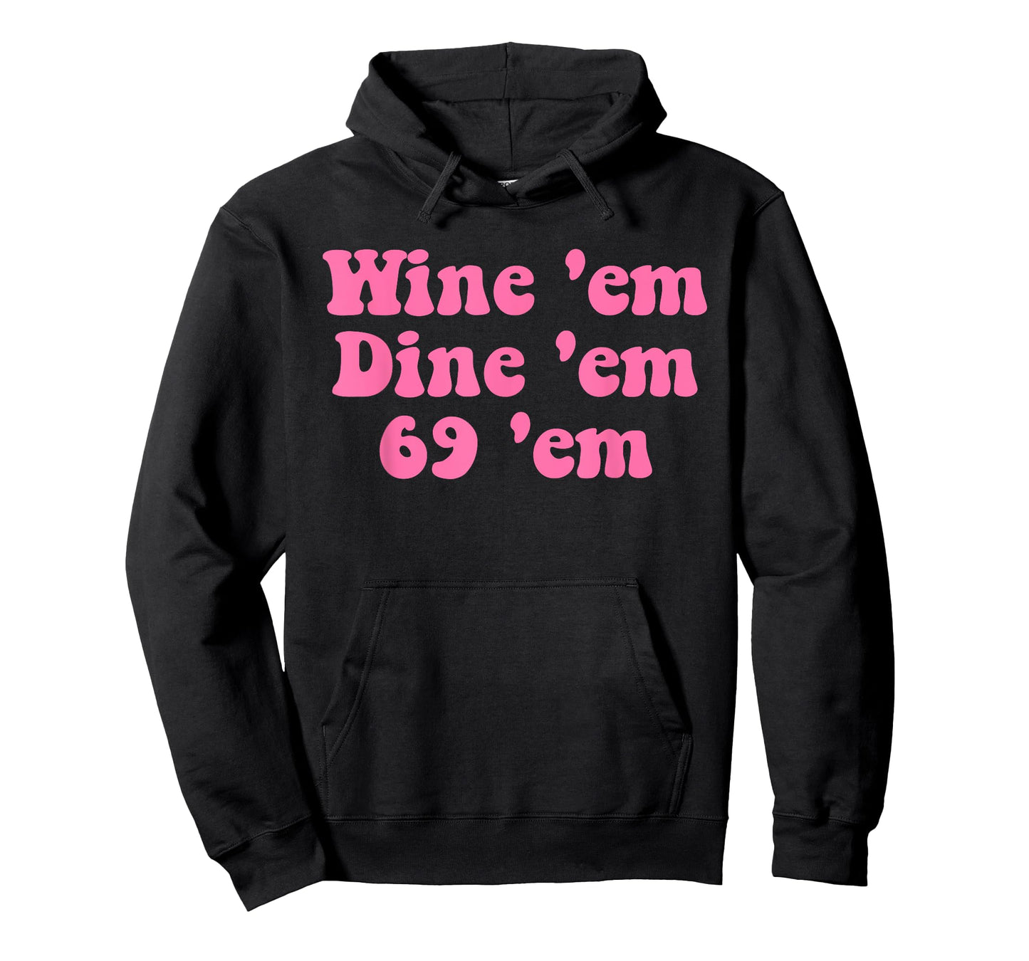 Wine 'em Dine 'em 69 'em Design T-Shirt