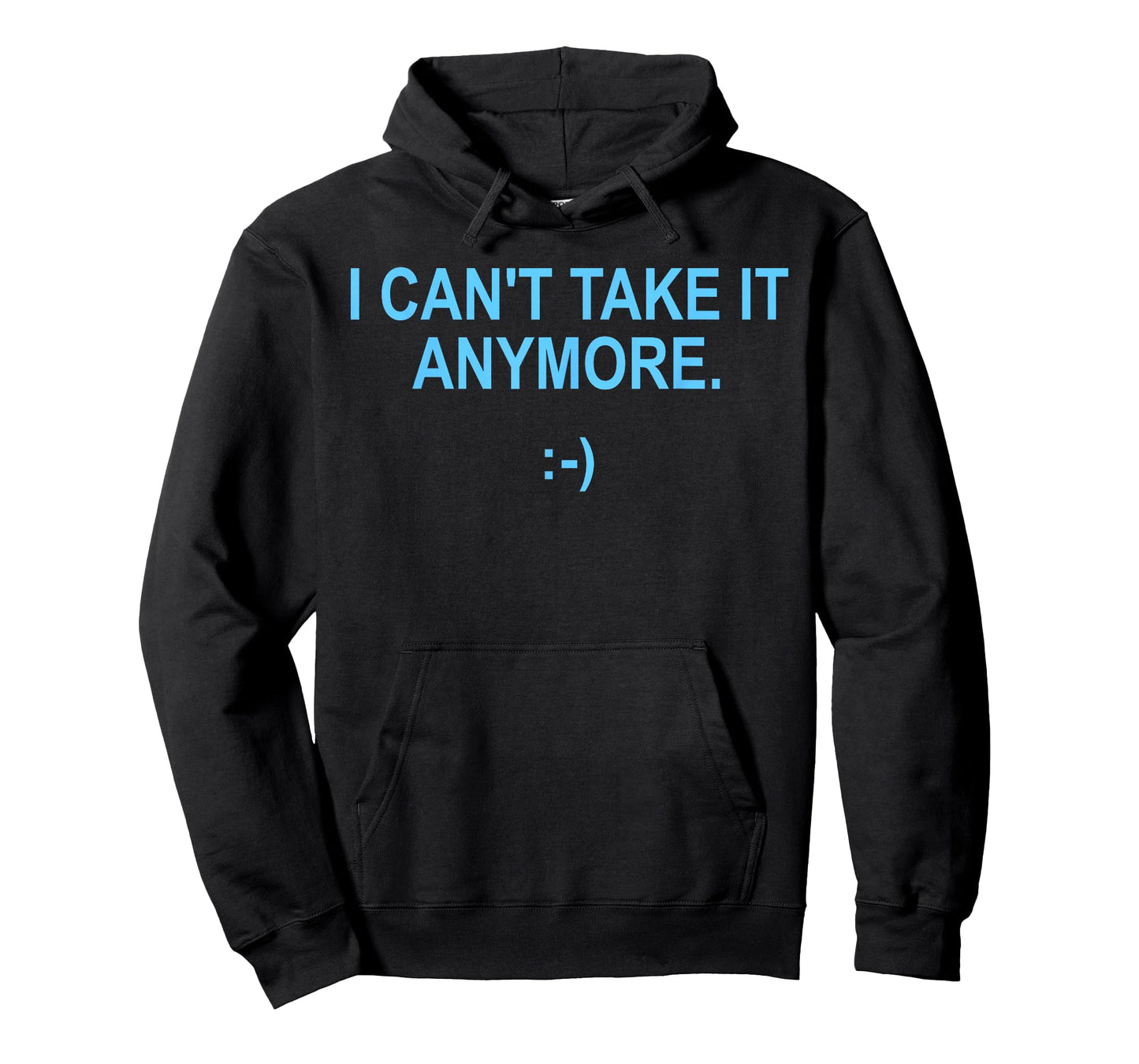 I Can't Take It Anymore T-Shirt