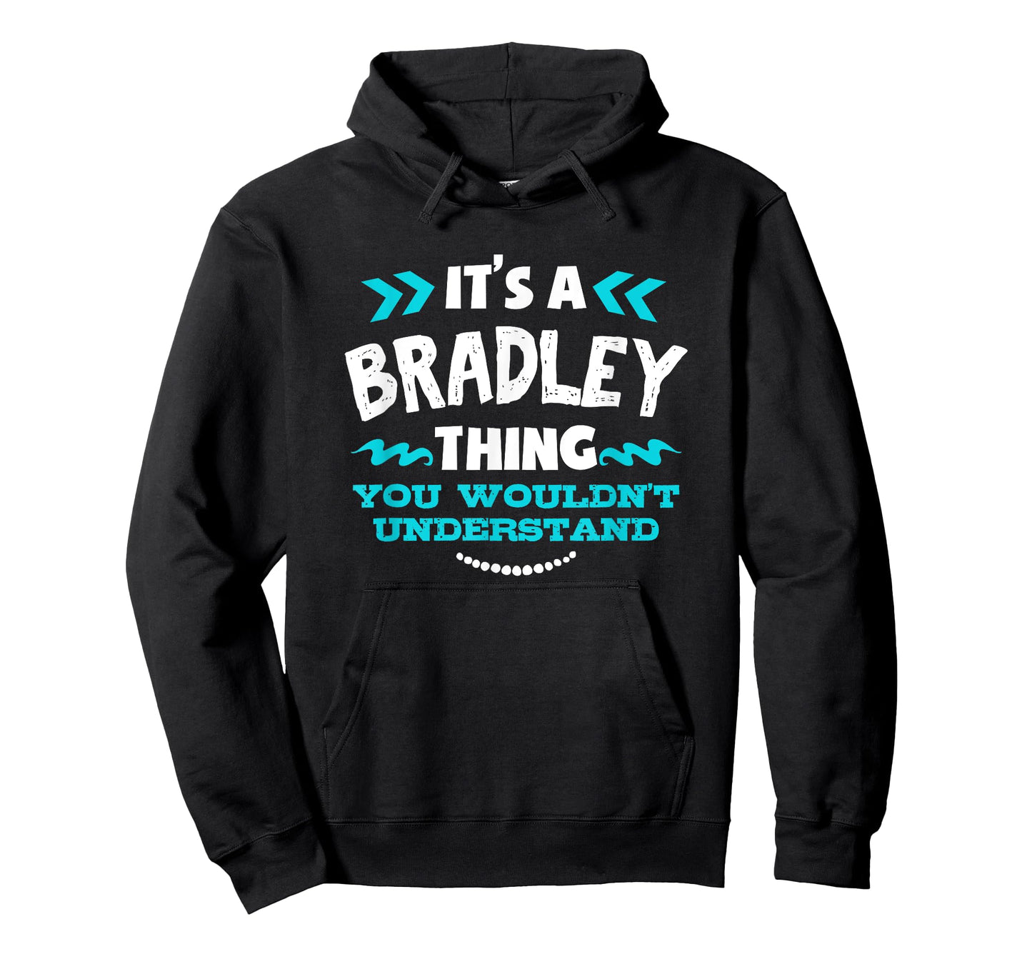 It's A BRADLEY Thing You Wouldn't Understand Custom Gift T-Shirt