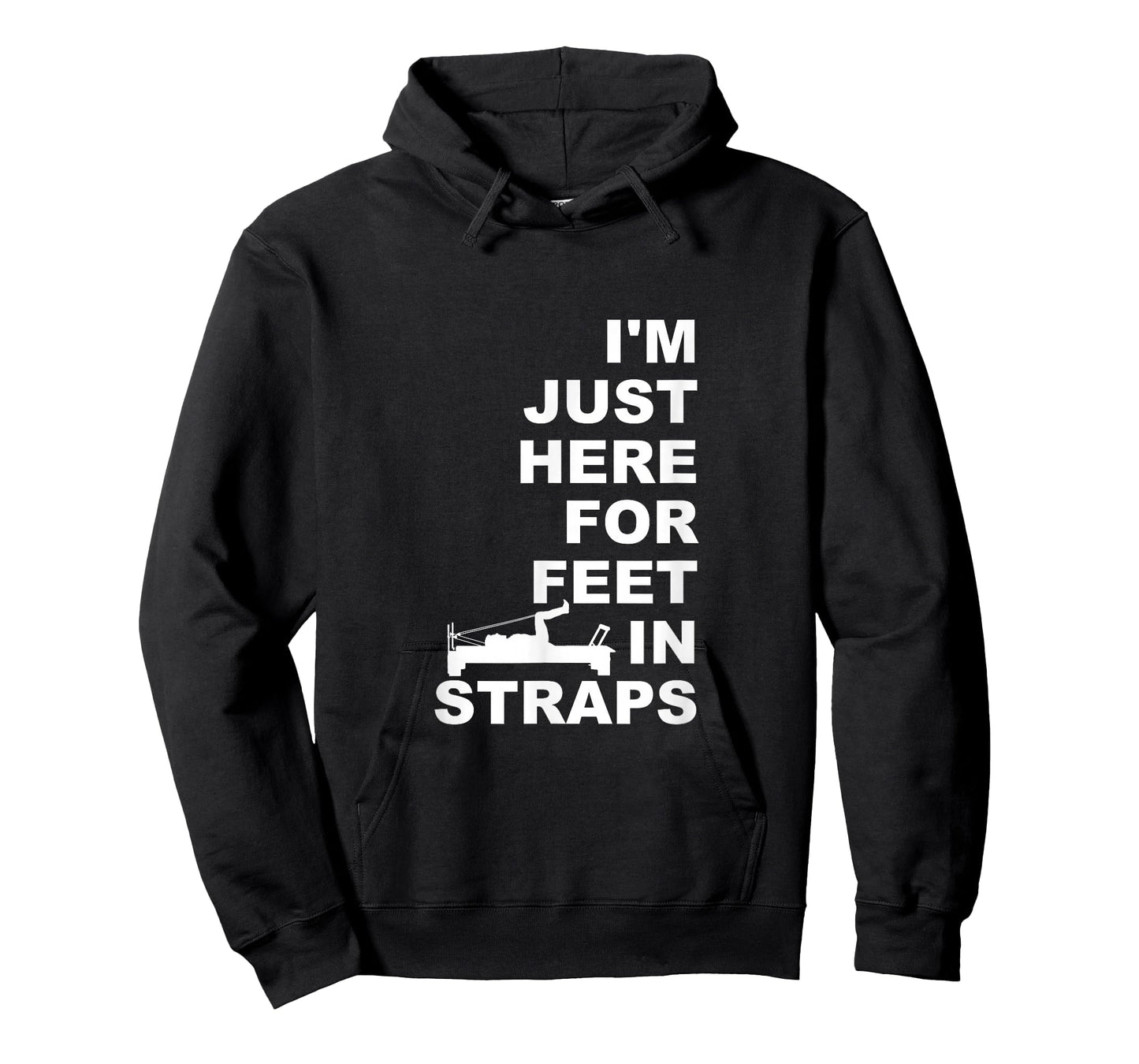 I'm Just Here for Feet in Straps Pilates Lover Pilates T-Shirt