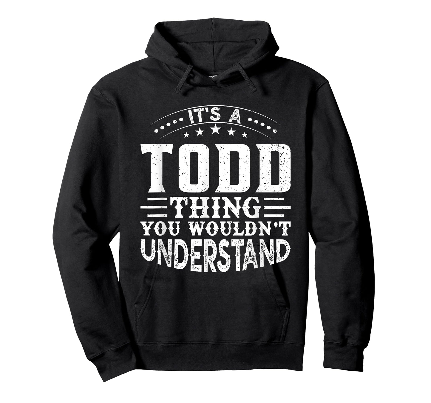 It's A TODD Thing You Wouldn't Understand Birthday Names T-Shirt