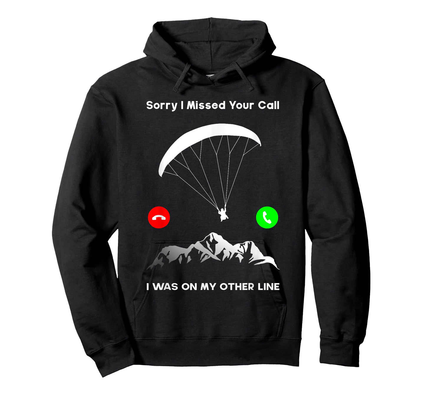 Sorry I Missed Your Call Was On Other Line Paraglider T-Shirt
