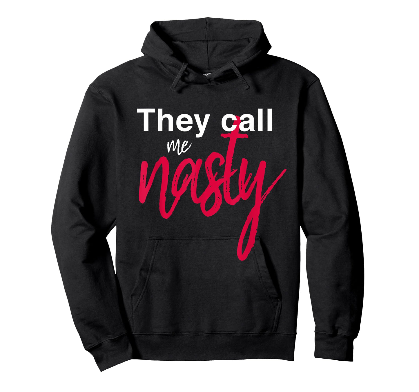 They Call Me Nasty T-Shirt