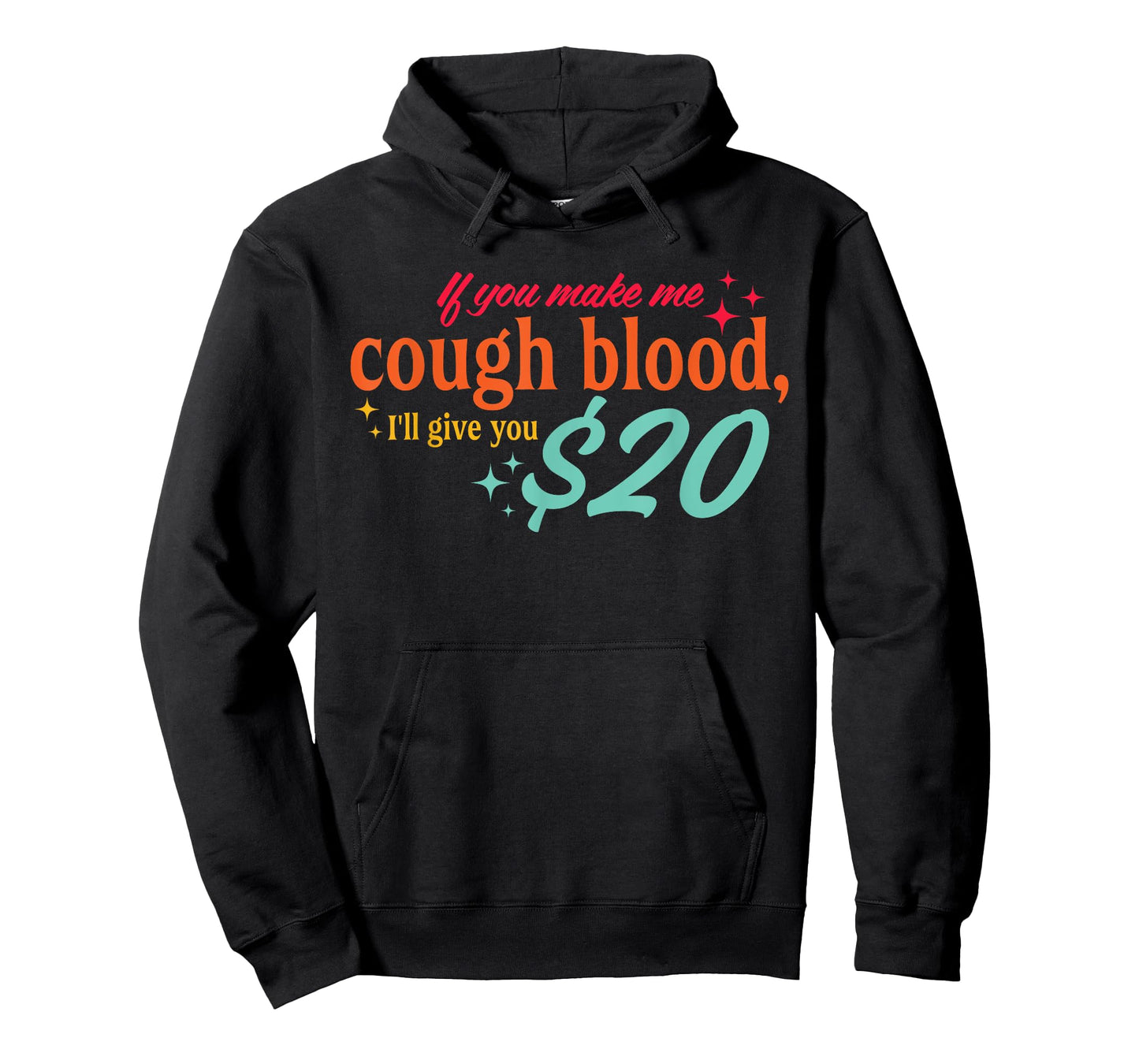 If You Make Me Cough Blood, I'll Give You $20 Vintage Quote T-Shirt