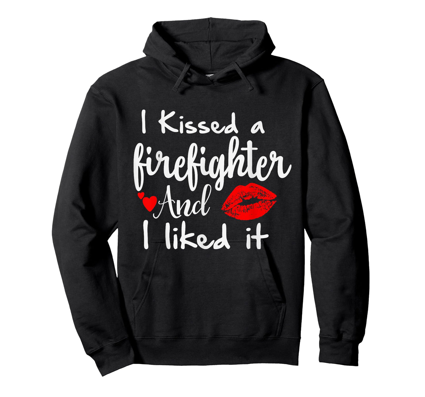 I Kissed a Firefighter and I liked it | Funny Fireman gift T-Shirt