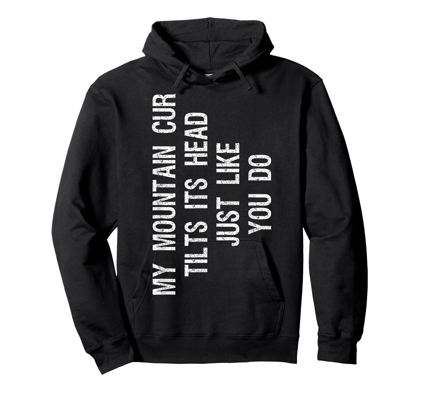 My Mountain Cur Dog Tilts Its Head Funny Men Women Girls Kids T-Shirt