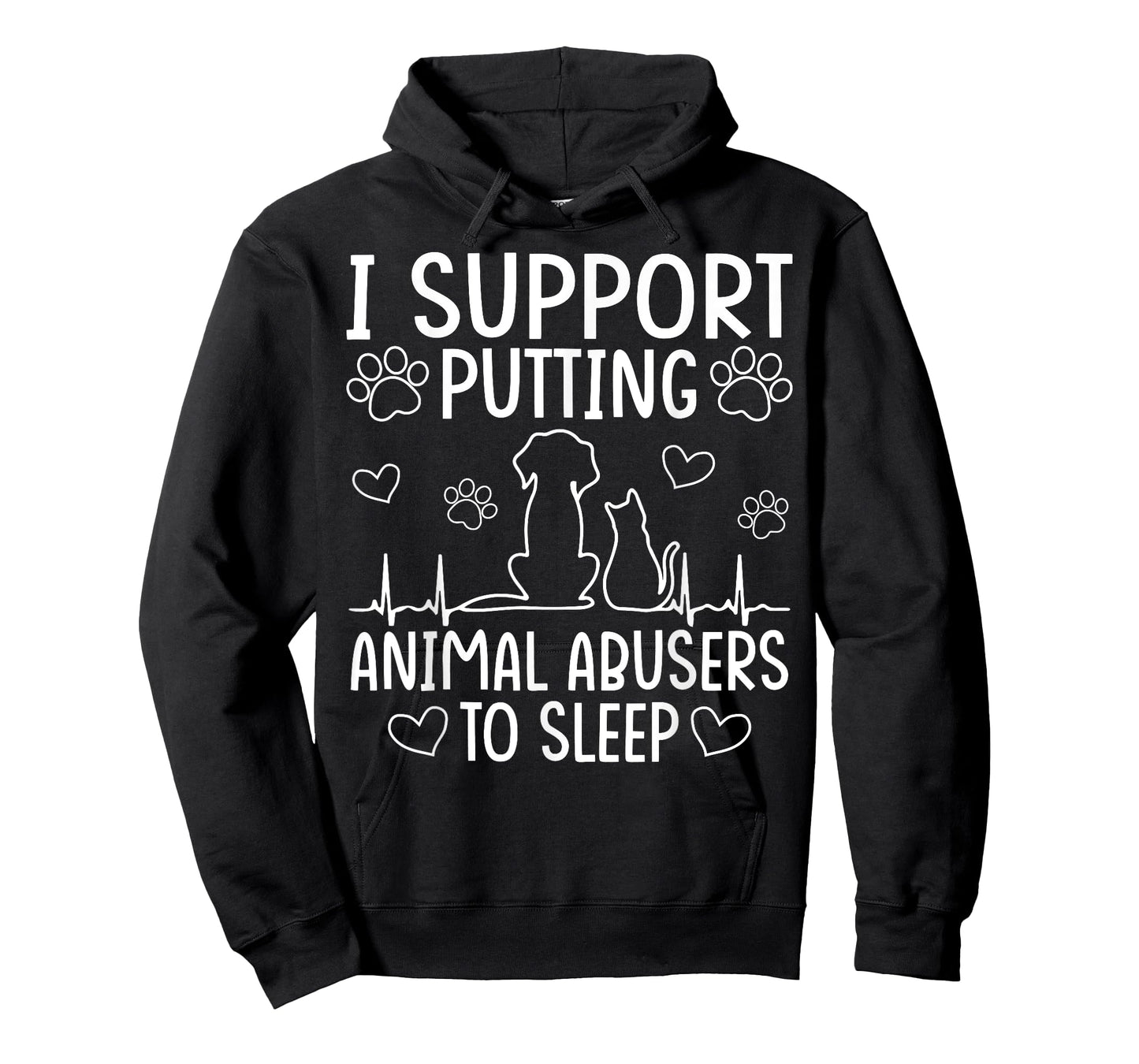 I Support Putting Animal Abusers To Sleep - Dog Cat lover T-Shirt for Men Women