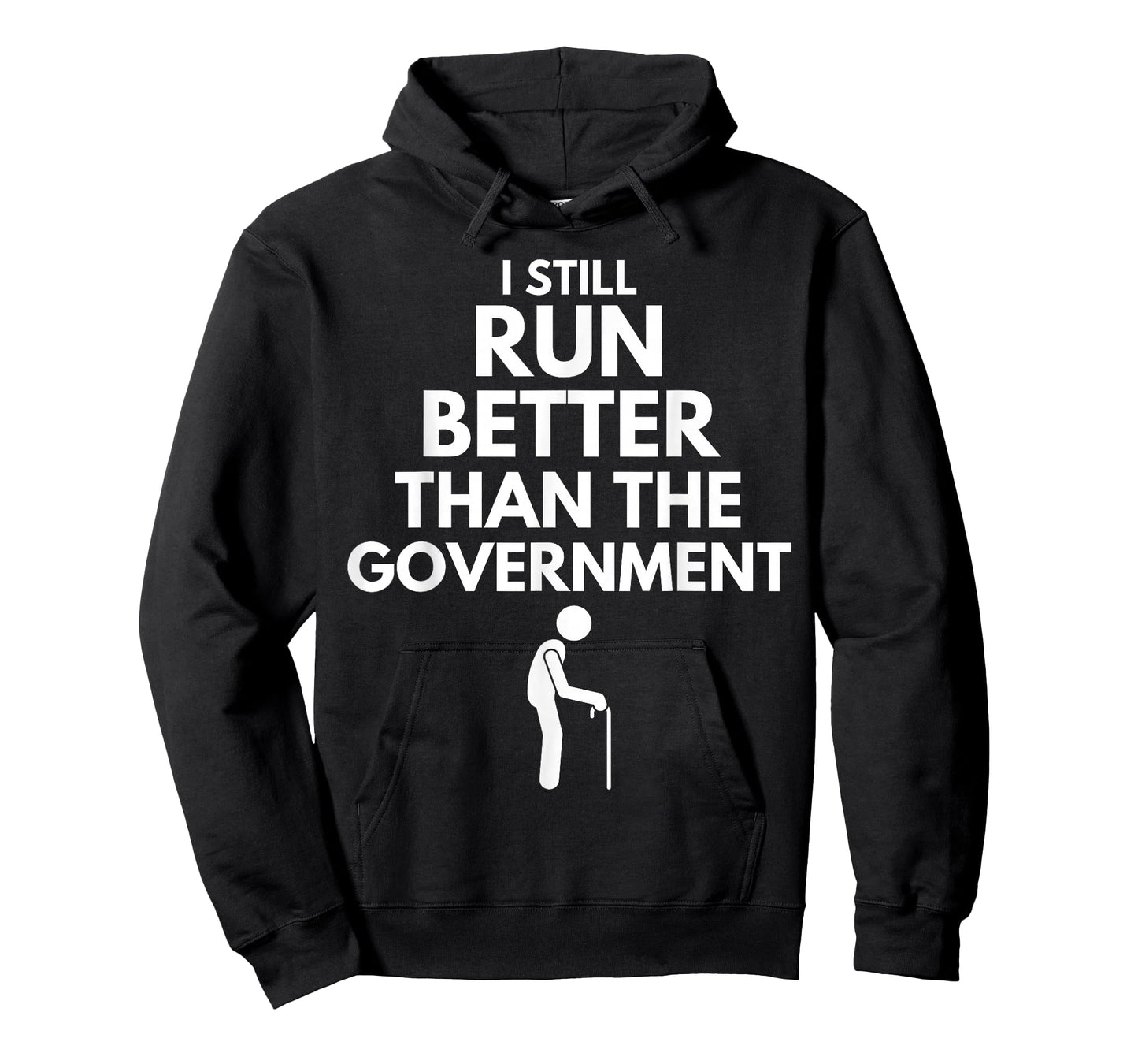 I Still Run Better Than The Government - Funny Walking Stick T-Shirt