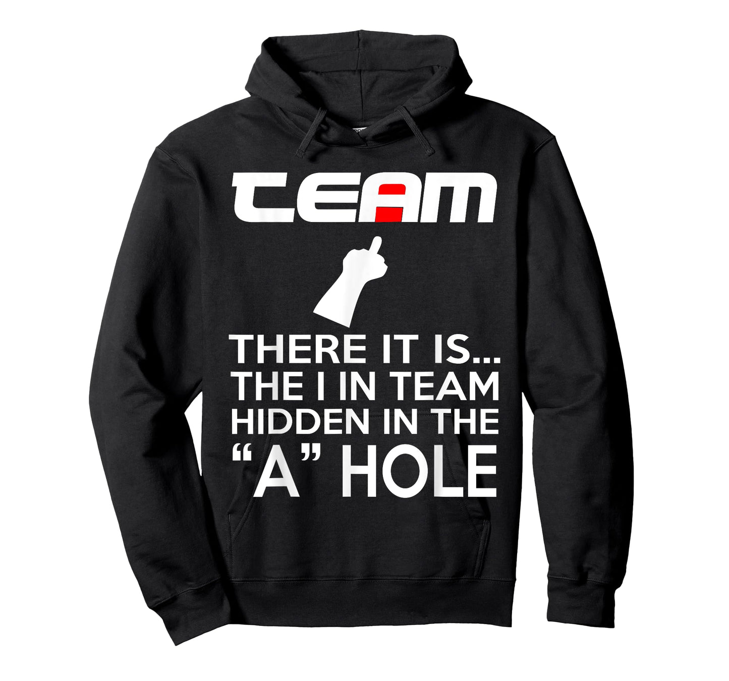 TEAM There It Is The I In Team Hidden In The A Hole T-Shirt T-Shirt