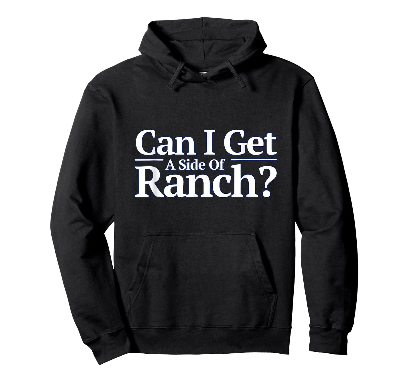 Funny Can I Get A Side Of Ranch T-Shirt