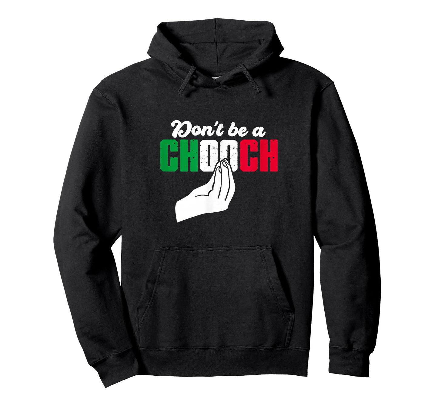 Italy Flag Don't Be A Chooch Italia Italian Hand Gesture T-Shirt
