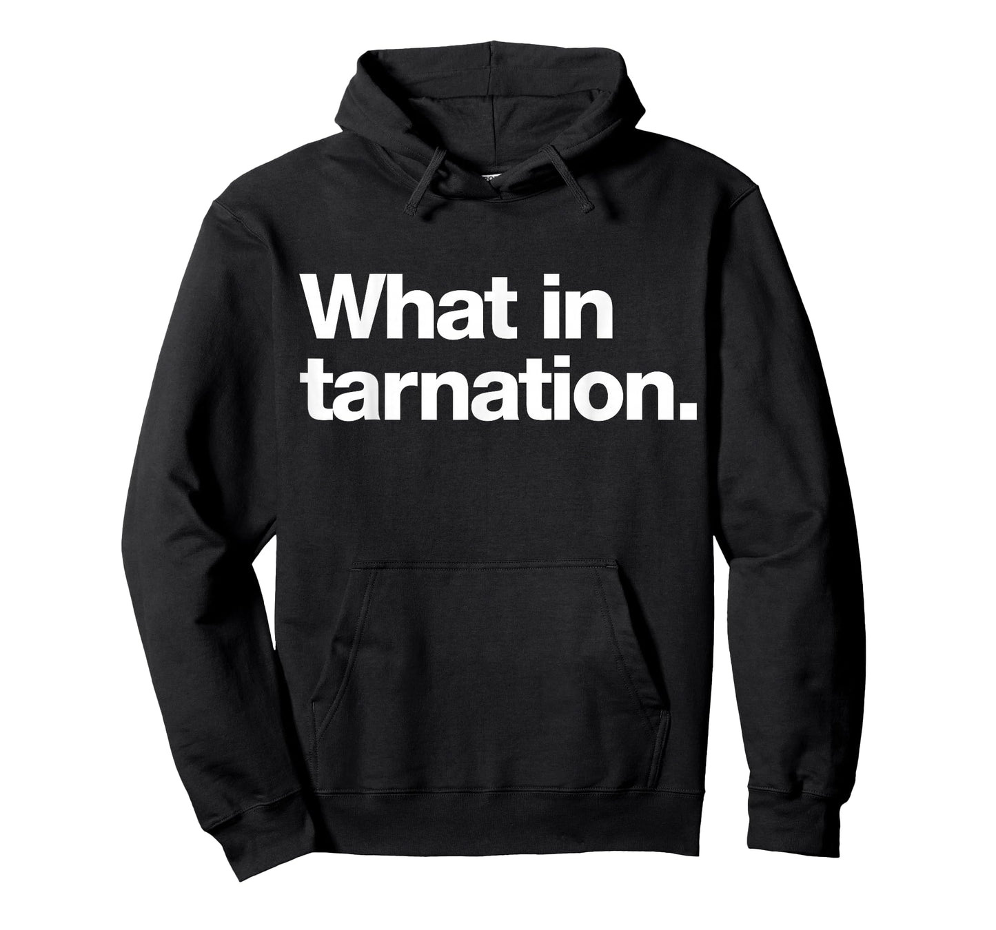 What in tarnation | A design that says What in tarnation T-Shirt