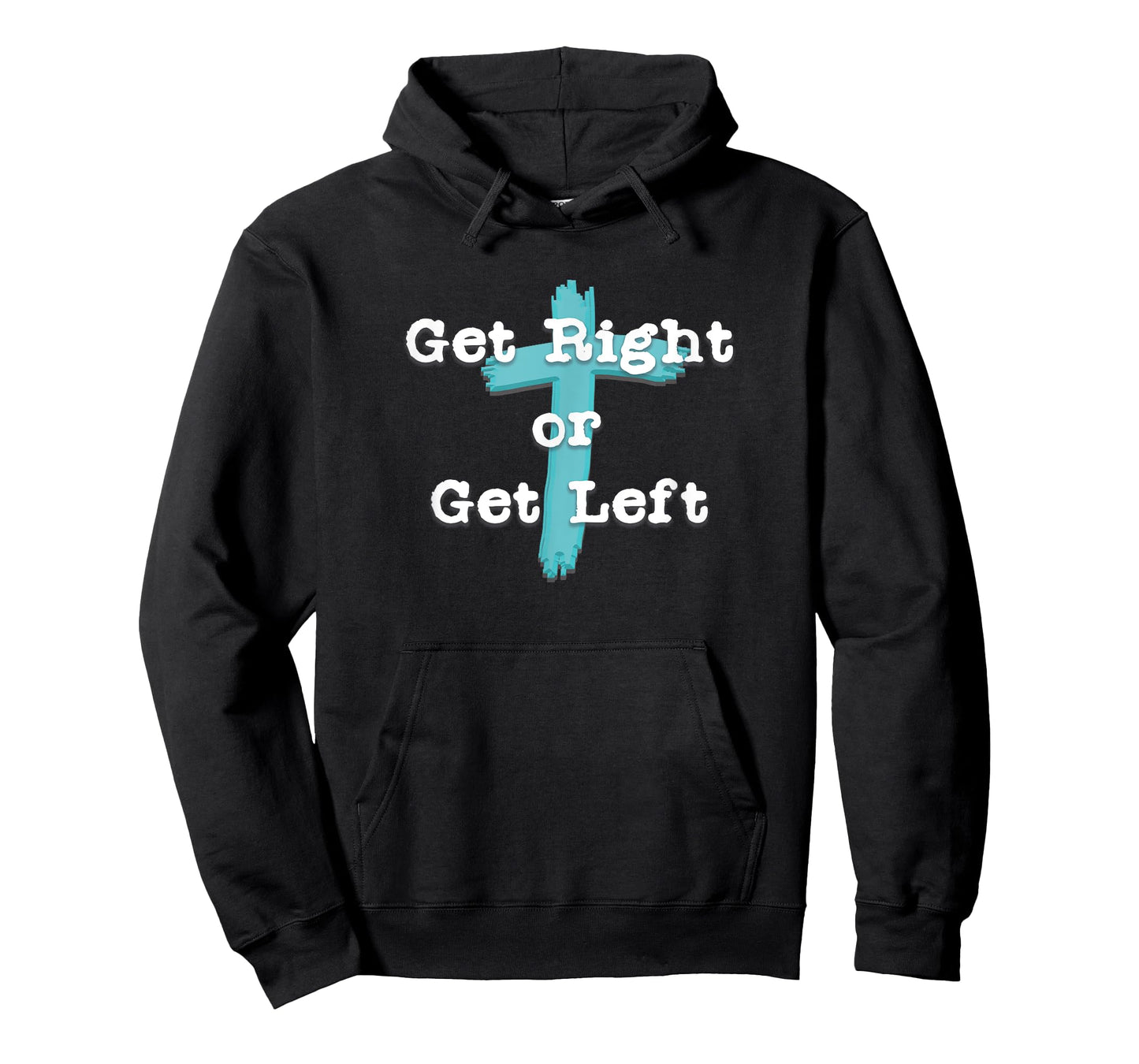 Get Right or Get Left Christian Shirt White Letter T-Shirt
