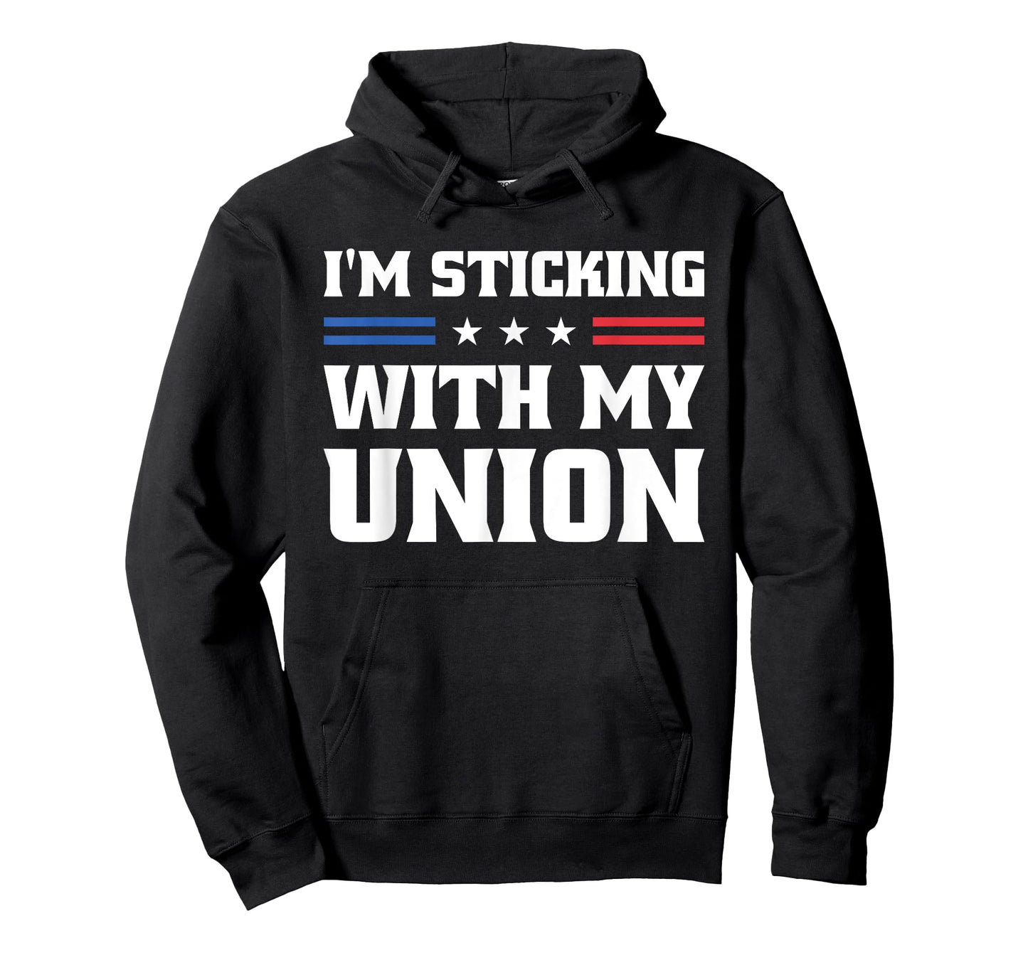 Sticking With My Union Strong For Pro Labor Union Workers T-Shirt