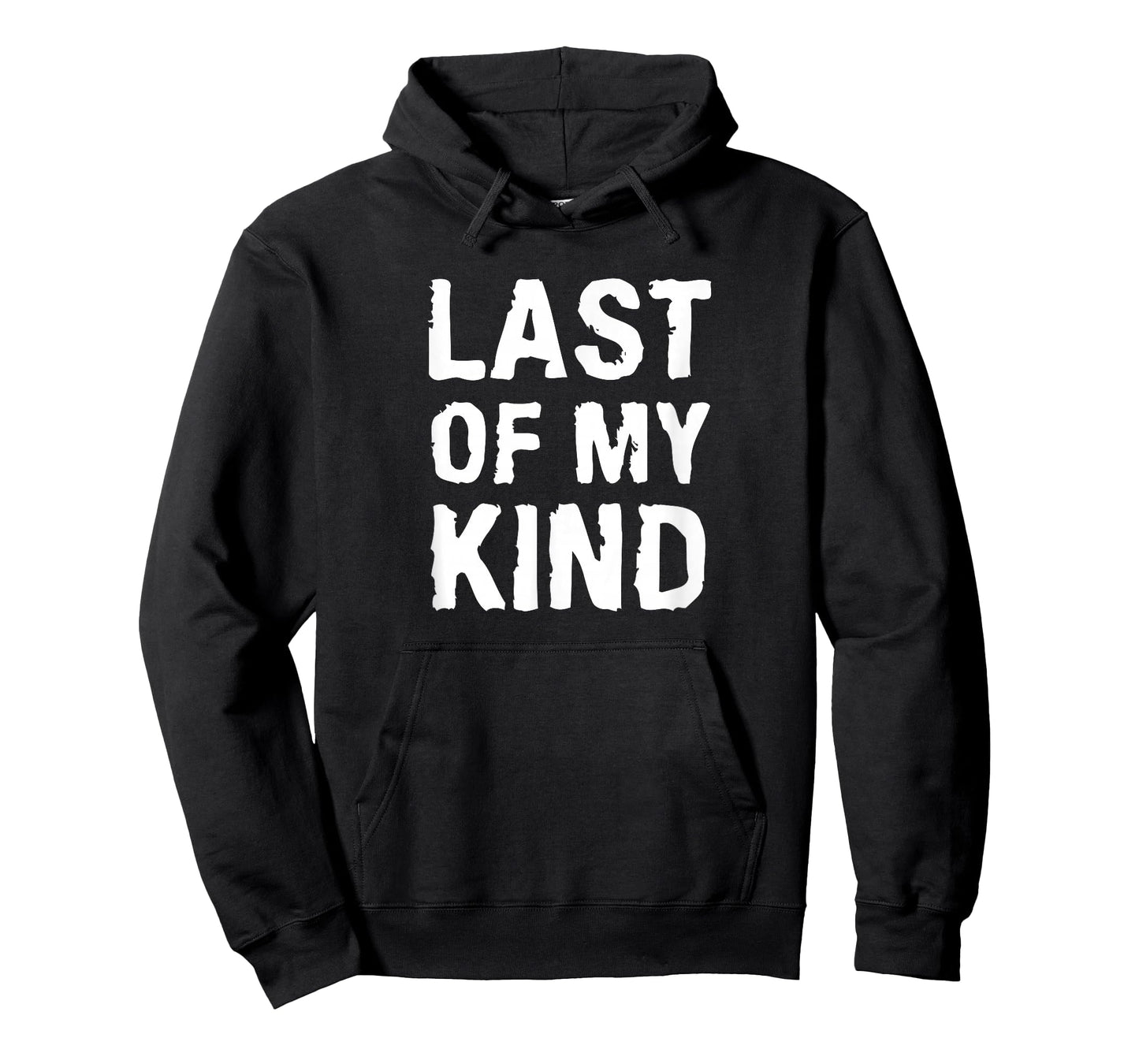 Last Of My Kind sarcastic funny parody for dad T-Shirt