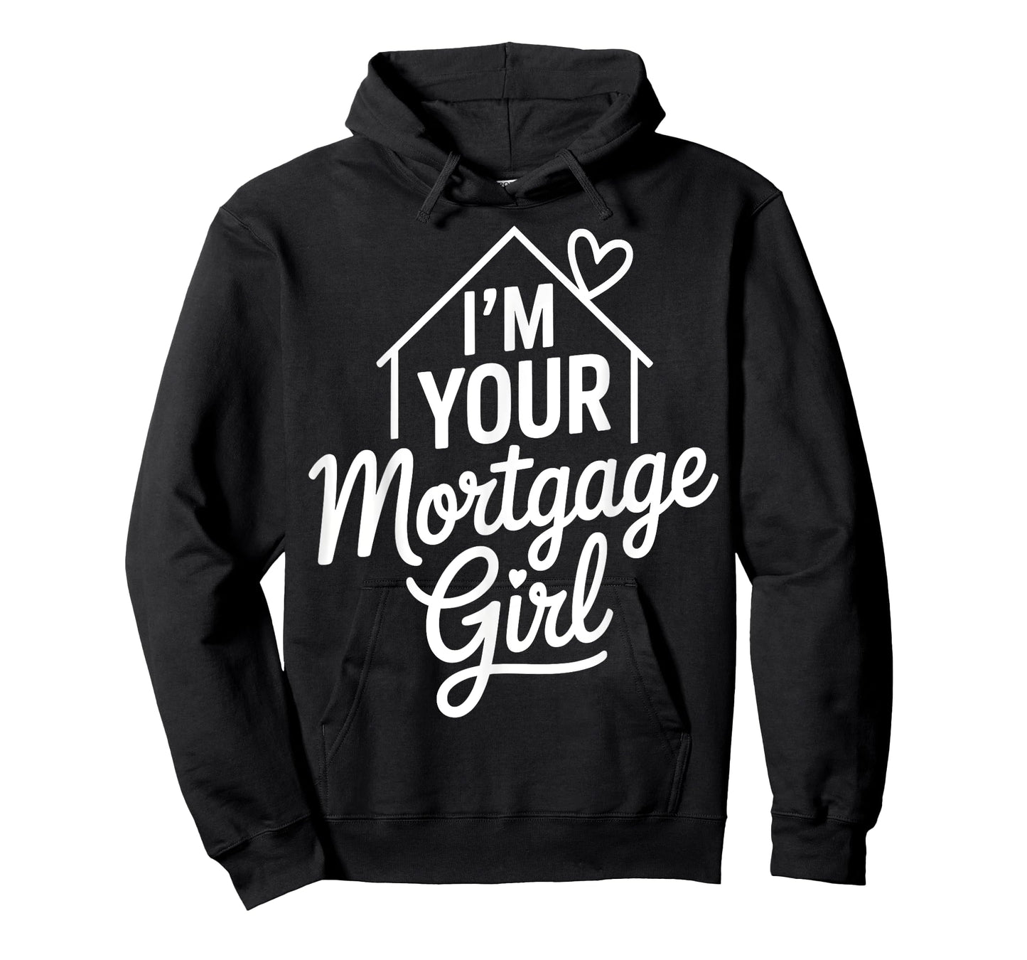 I'm Your Mortgage Girl T-Shirt