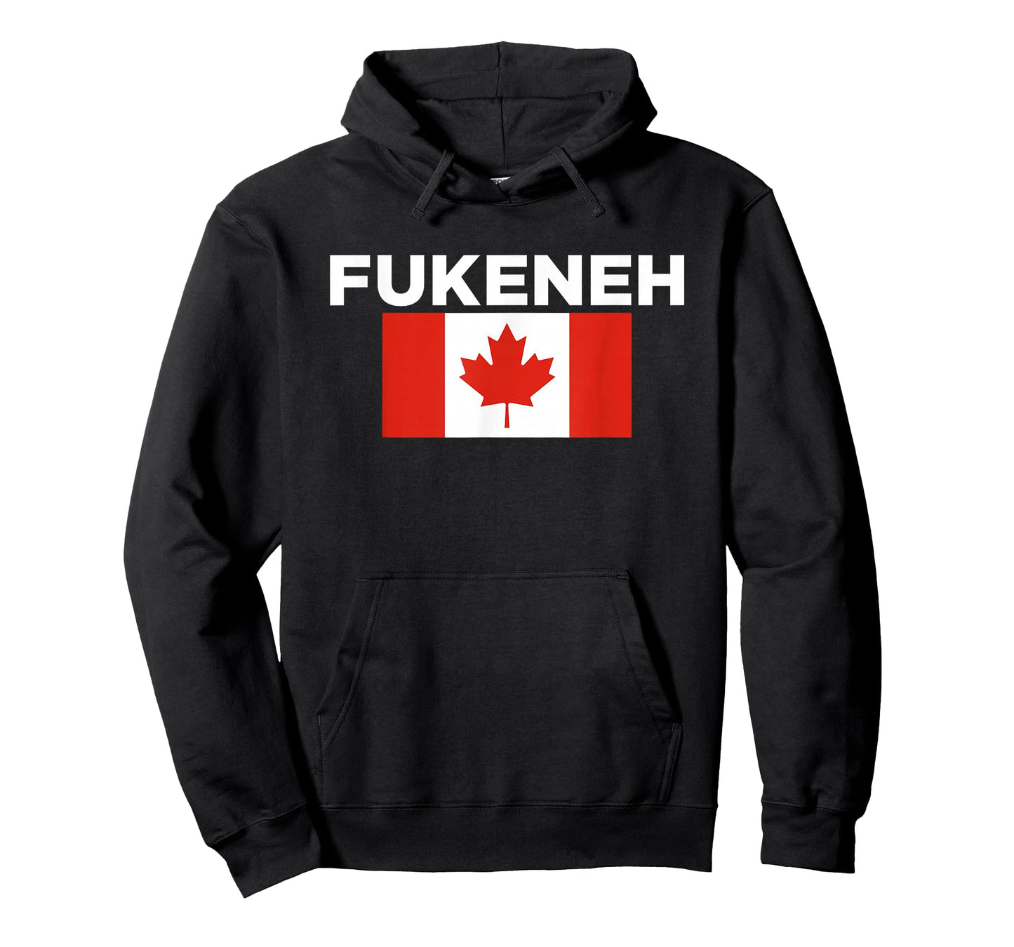 Fukeneh Canada Flag - Humorous Fun Slang Accent Mens Womens T-Shirt