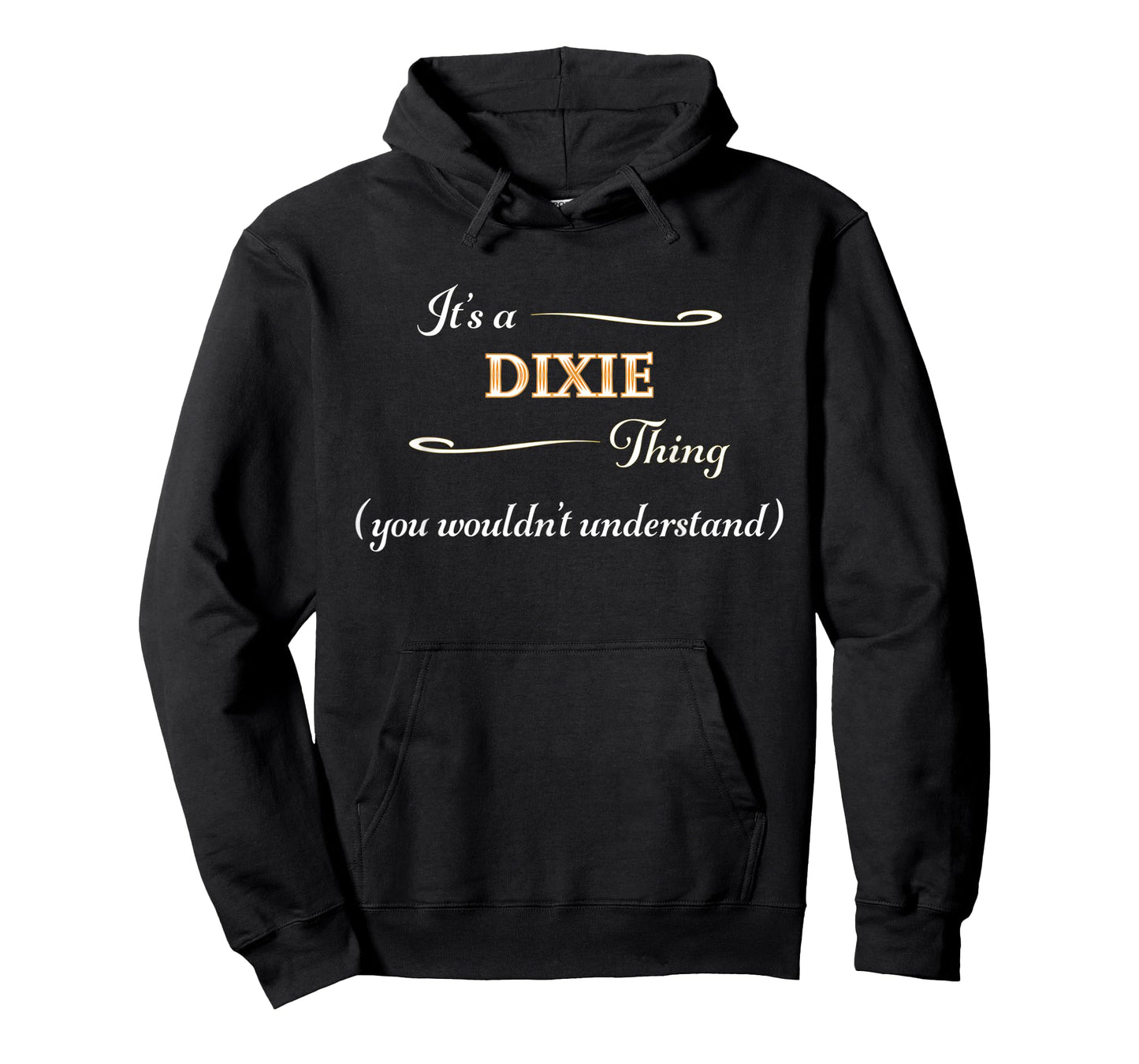 It's a DIXIE Thing, You Wouldn't Understand | Cute Gift - T-Shirt
