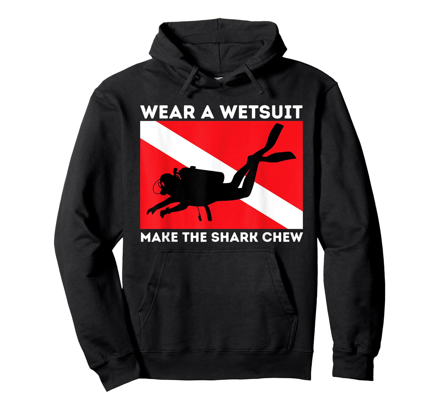 Wear A Wetsuit Make The Shark Chew - Scuba Diving & Diver T-Shirt