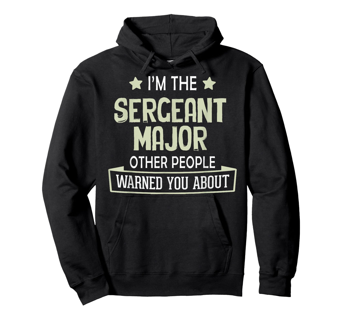 Funny Sergeant Major Graphic - Others Warned You About T-Shirt