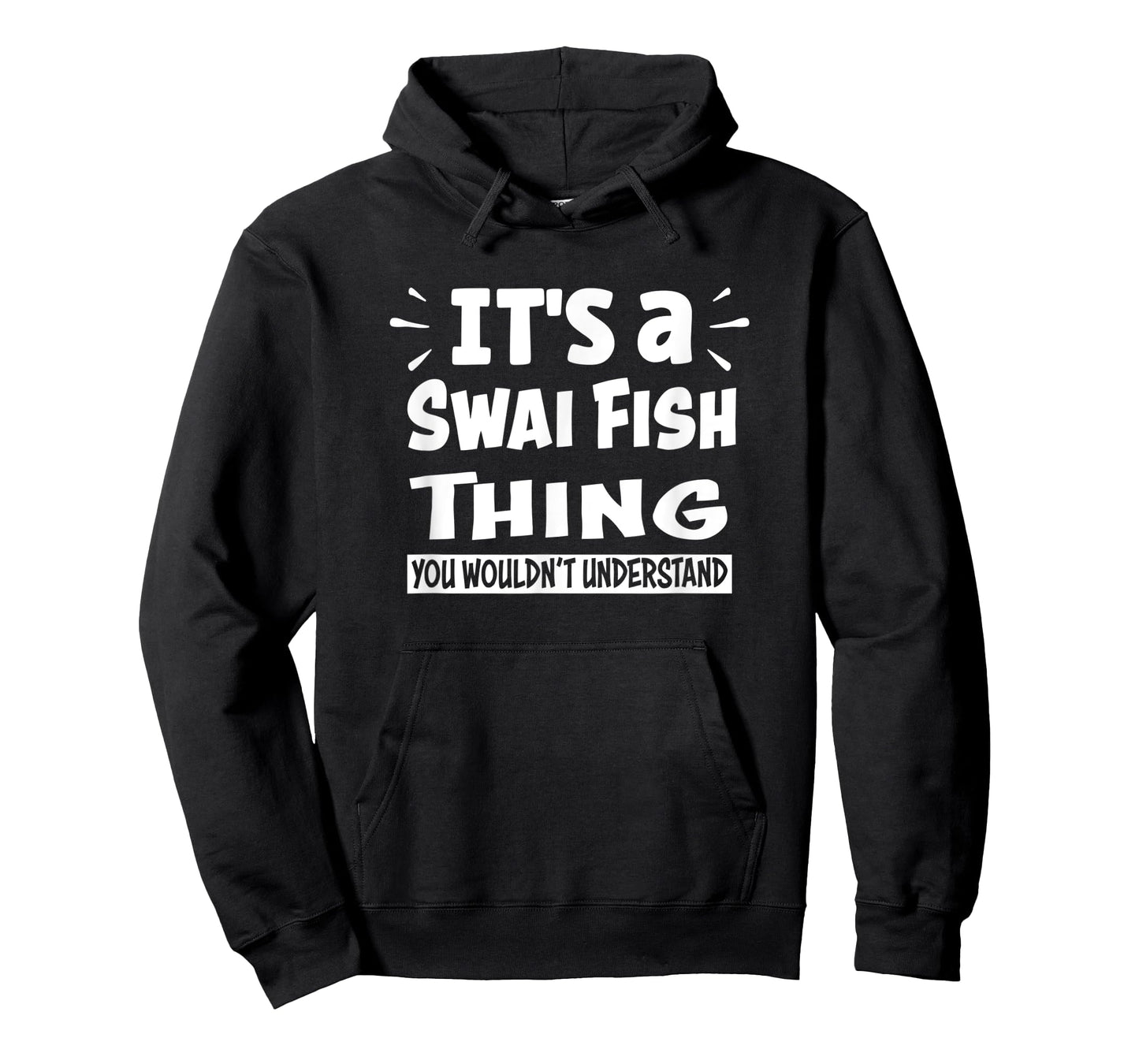It's A Swai Fish Thing You Wouldn't Understand Aninal Lovers T-Shirt