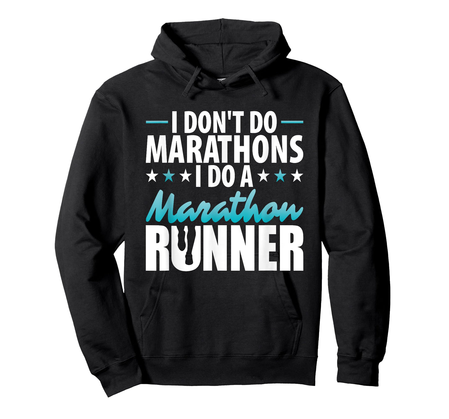 I do not do from marathons I do a marathon runner motif T-Shirt