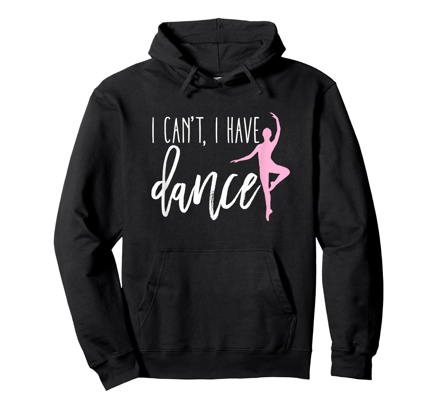 I Can't I Have Dance Shirt Funny Ballet Dancer Dancing Gift T-Shirt