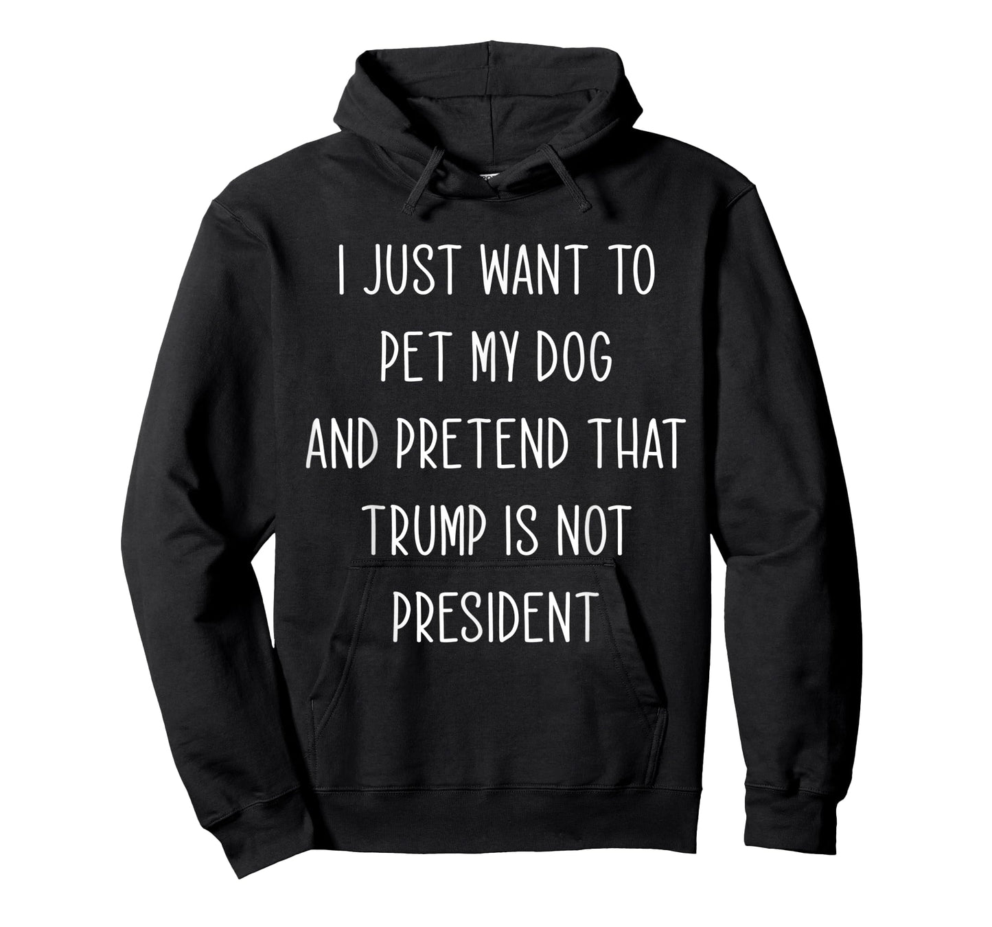 Funny Anti President Donald Trump Just Want To Pet My Dog T-Shirt for Men Women