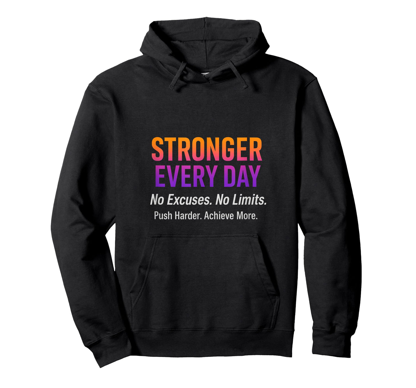Stronger Every Day No Excuses Push Harder Gym Workout T-Shirt