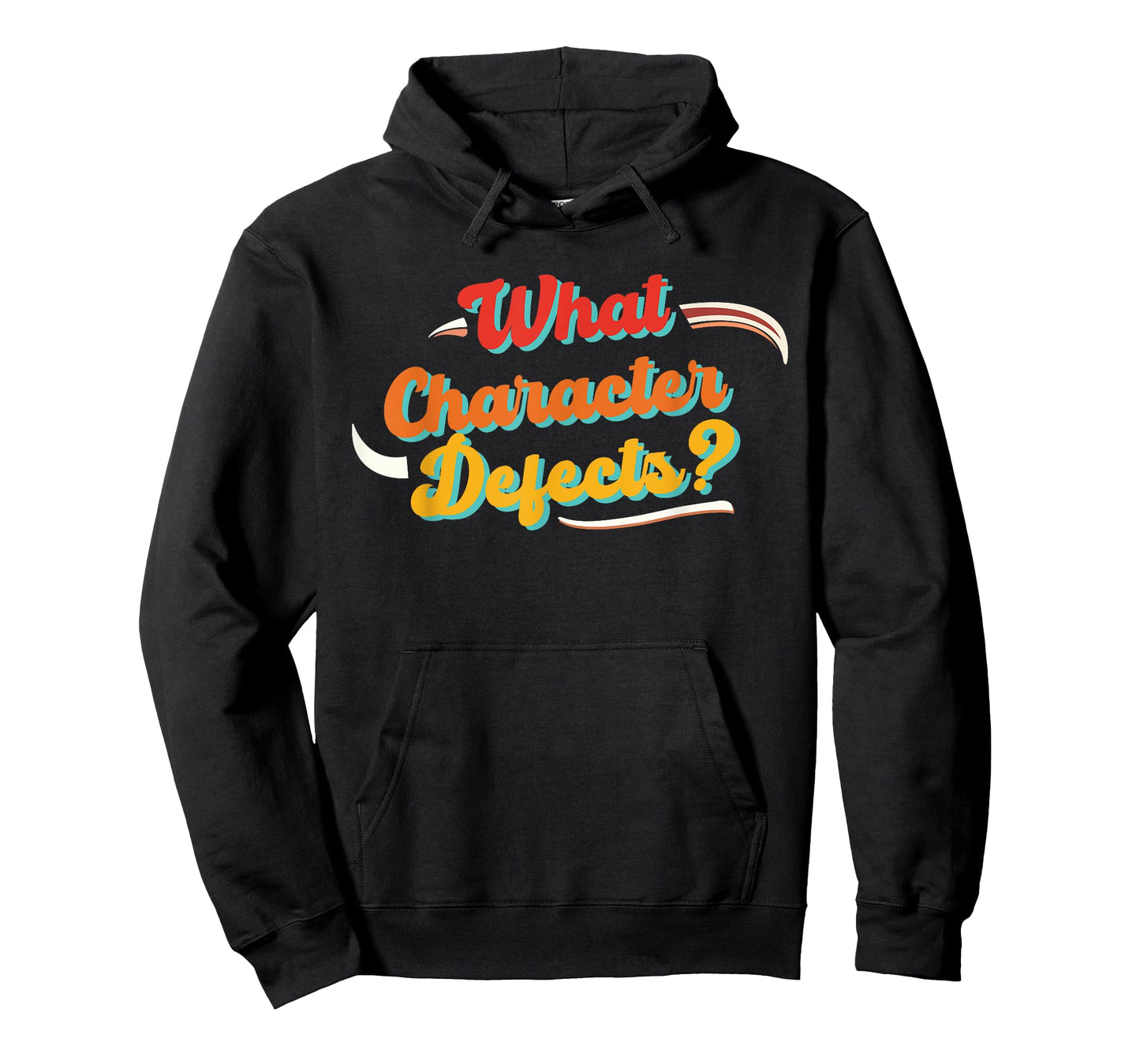 What Character Defects? Funny Quote T-Shirt