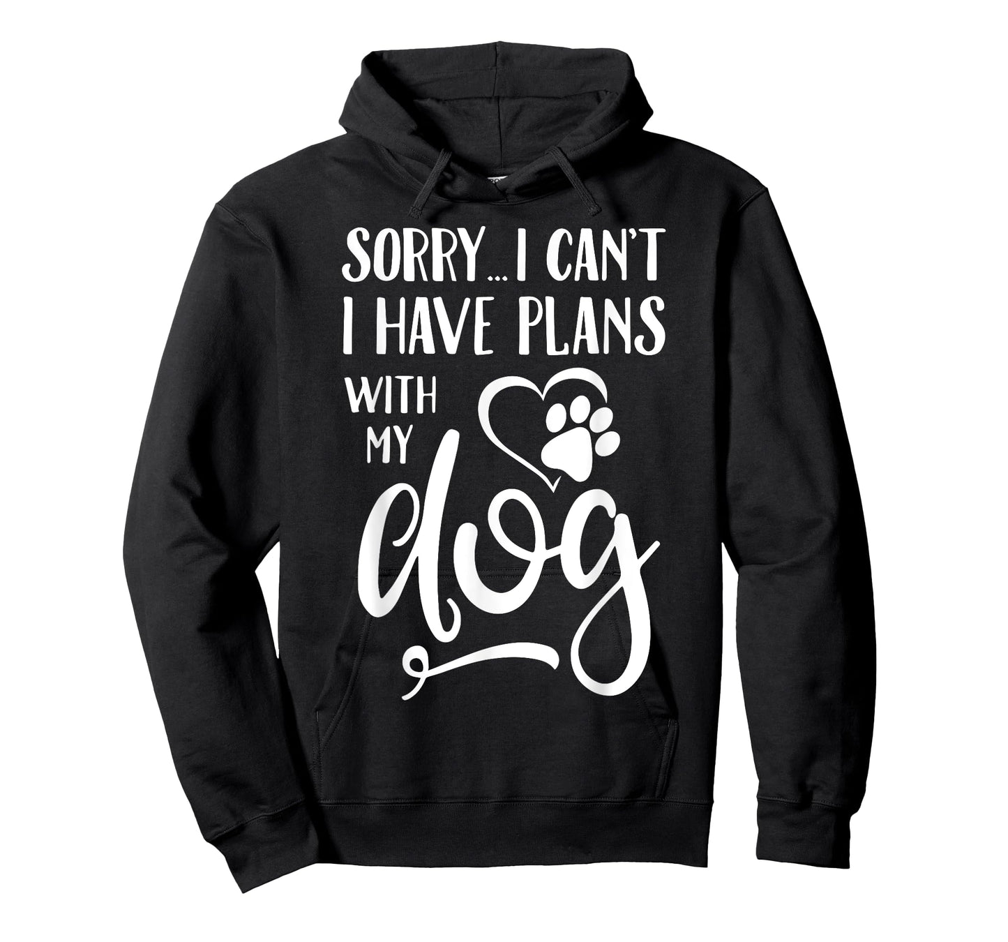 Sorry I Cant I Have Plans With My Dog T-Shirt for Men Women Kids