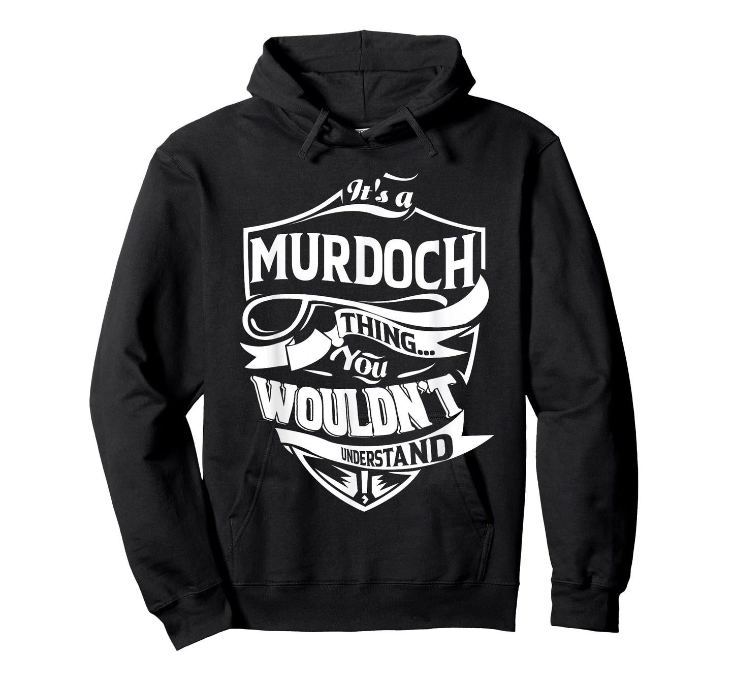 It is a MURDOCH Thing Gifts T-Shirt