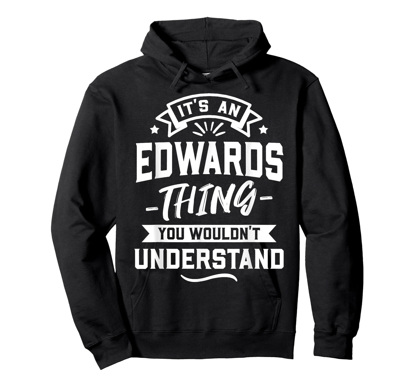 It's An Edwards Thing You Wouldn't Understand - Surname Gift T-Shirt