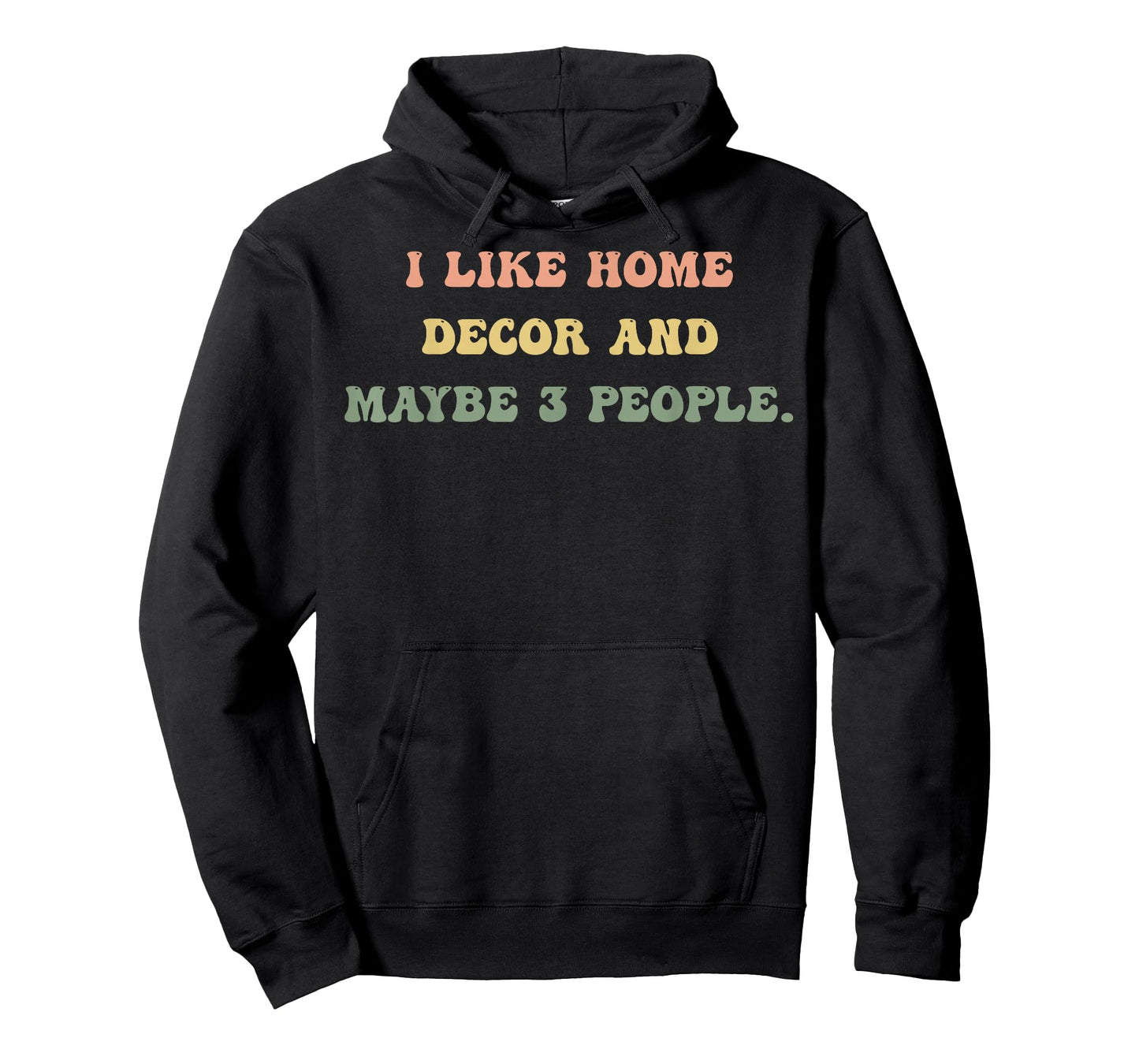 I Like Home Decor and Maybe 3 People #25D3FC T-Shirt