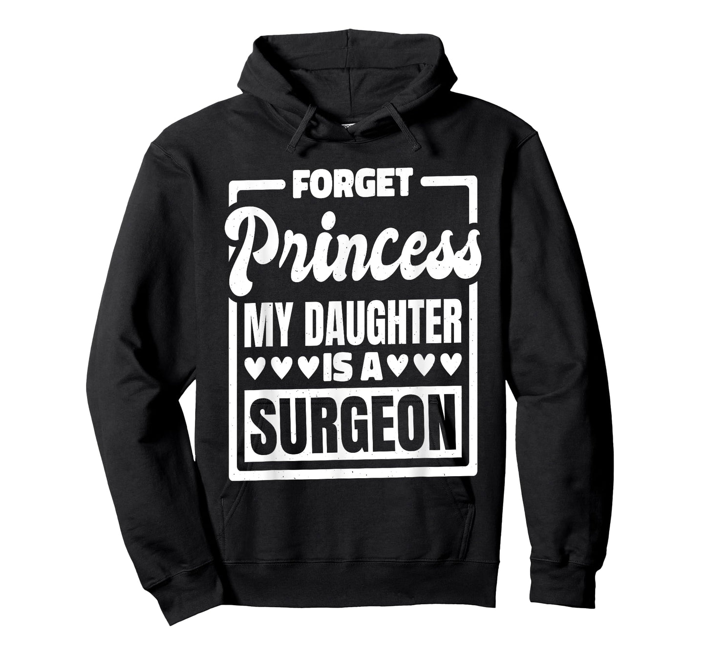 Forget Princess My Daughter Is A Surgeon T-Shirt
