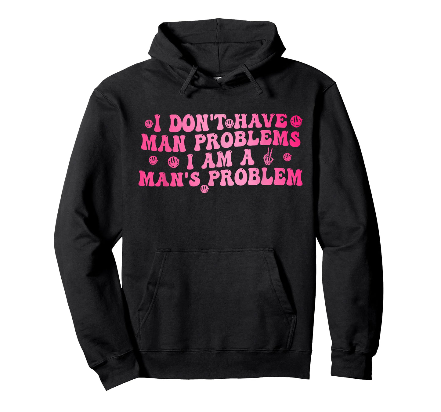 I Don't Have Man Problems I Am A Man's Problem T-Shirt