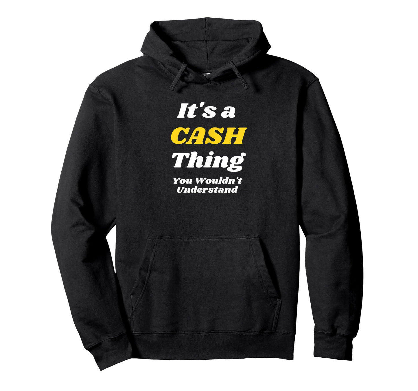 IT'S A CASH THING YOU WOULDN’T UNDERSTAND | Family T-Shirt